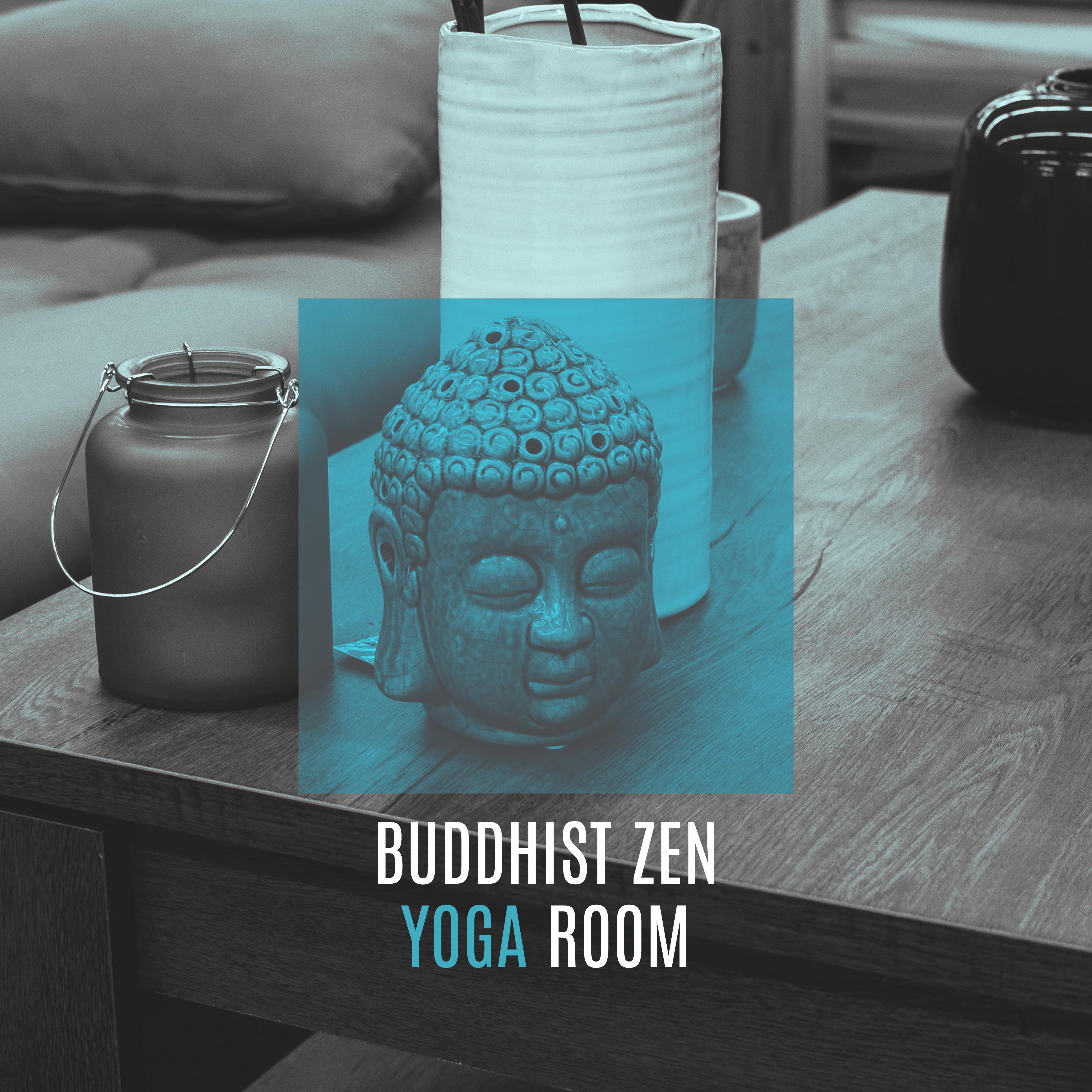 Buddhist Zen Yoga Room: 2019 New Age Ambient Music for Deep Meditation & Relaxation, Body & Soul Connection, Chakra Balance, Contemplation Songs