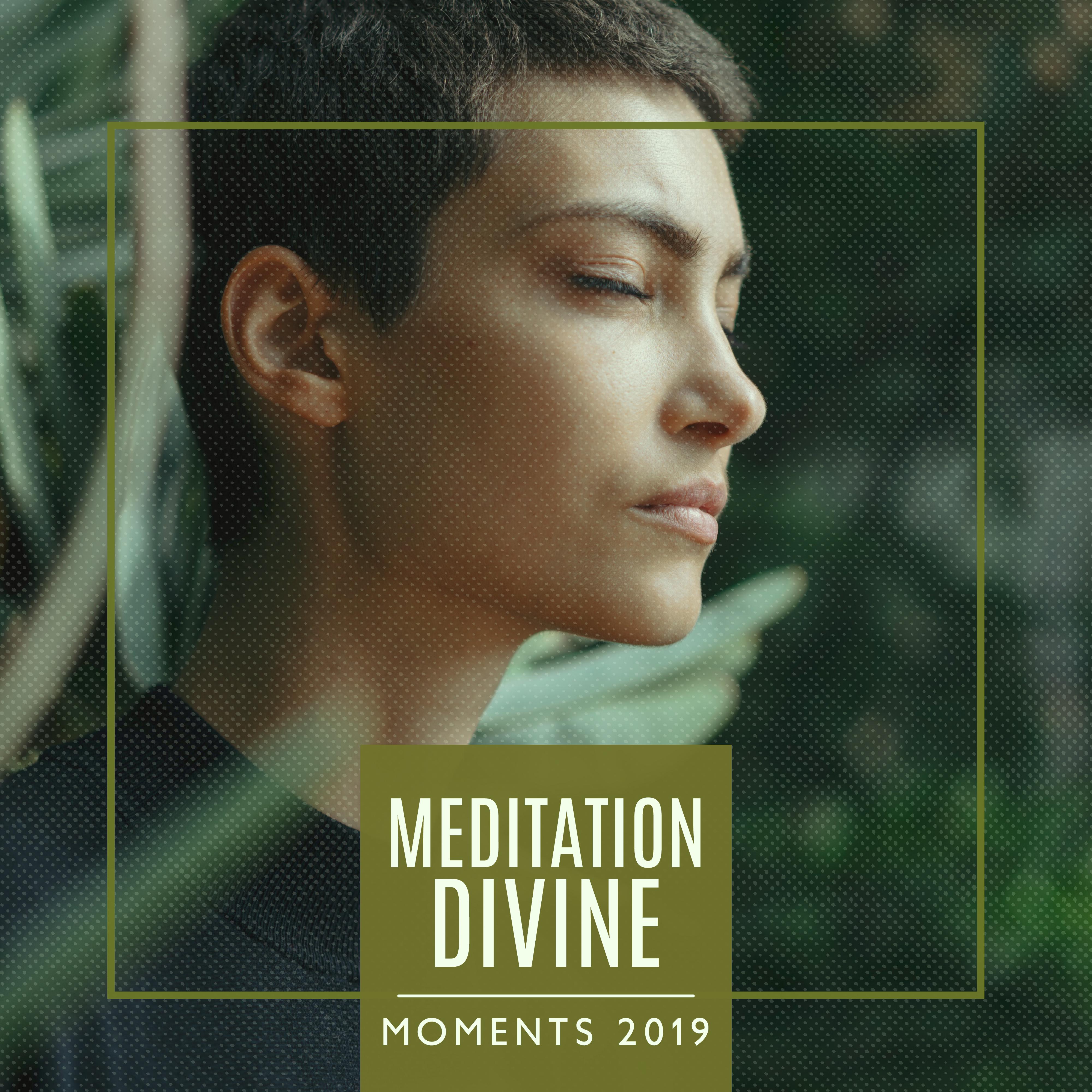 Meditation Divine Moments 2019 – Best 15 New Age Tracks for Pure Yoga & Deep Relaxation, Spiritual Connection Impreove, Balancing Chakra, Zen Healing, Mindful Journey