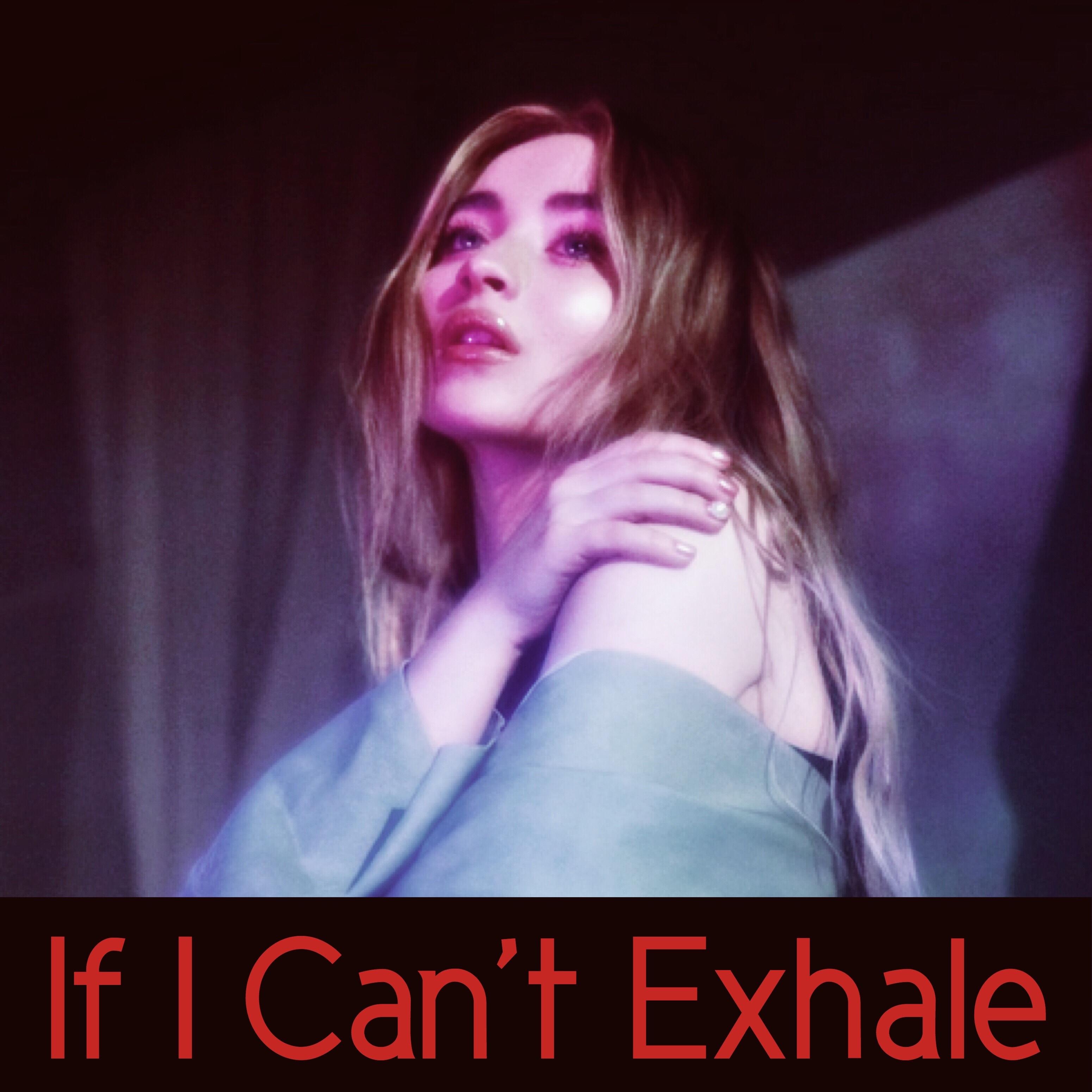 If I Can’t Exhale