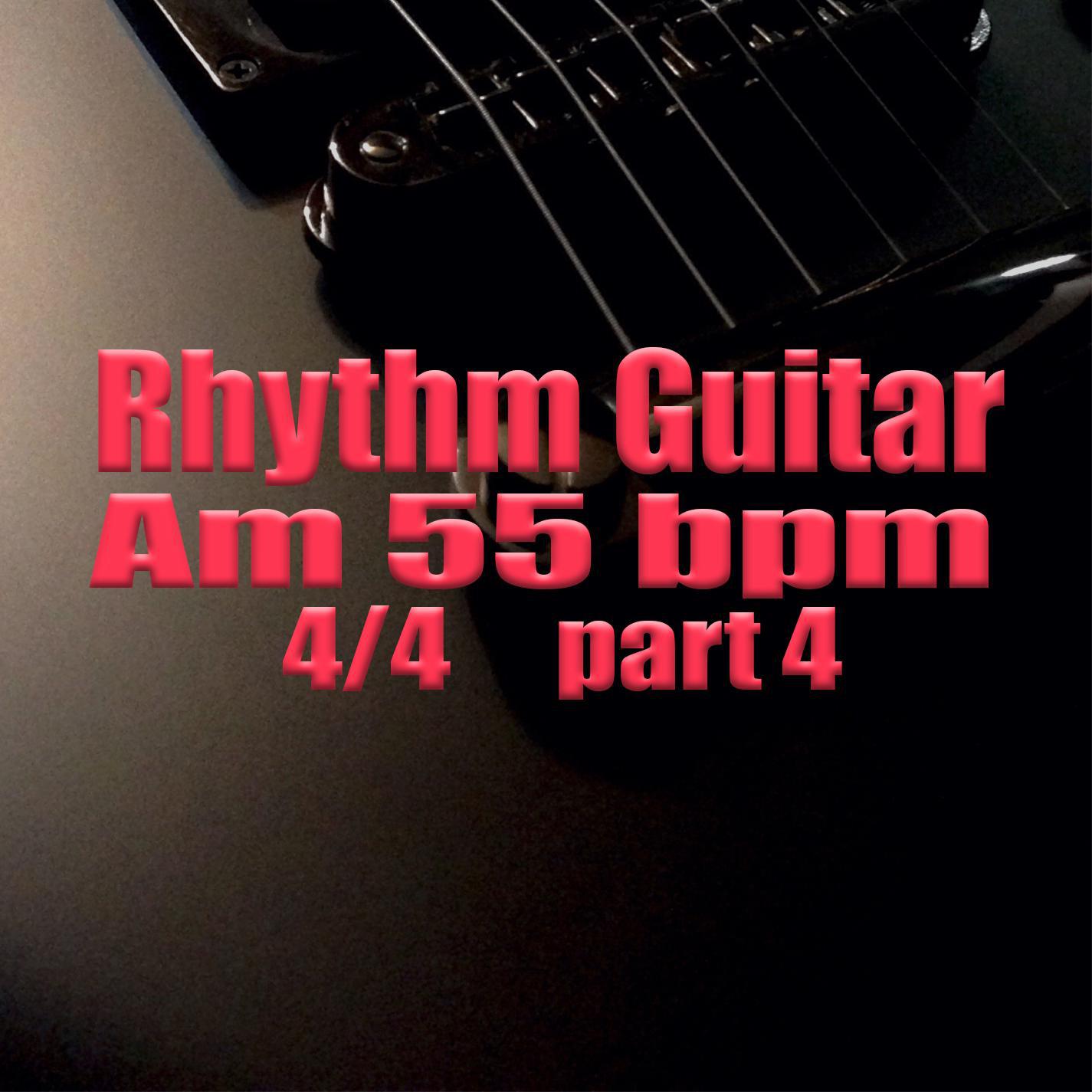 Rhythm Guitar Am 55 bpm 4/4 part4