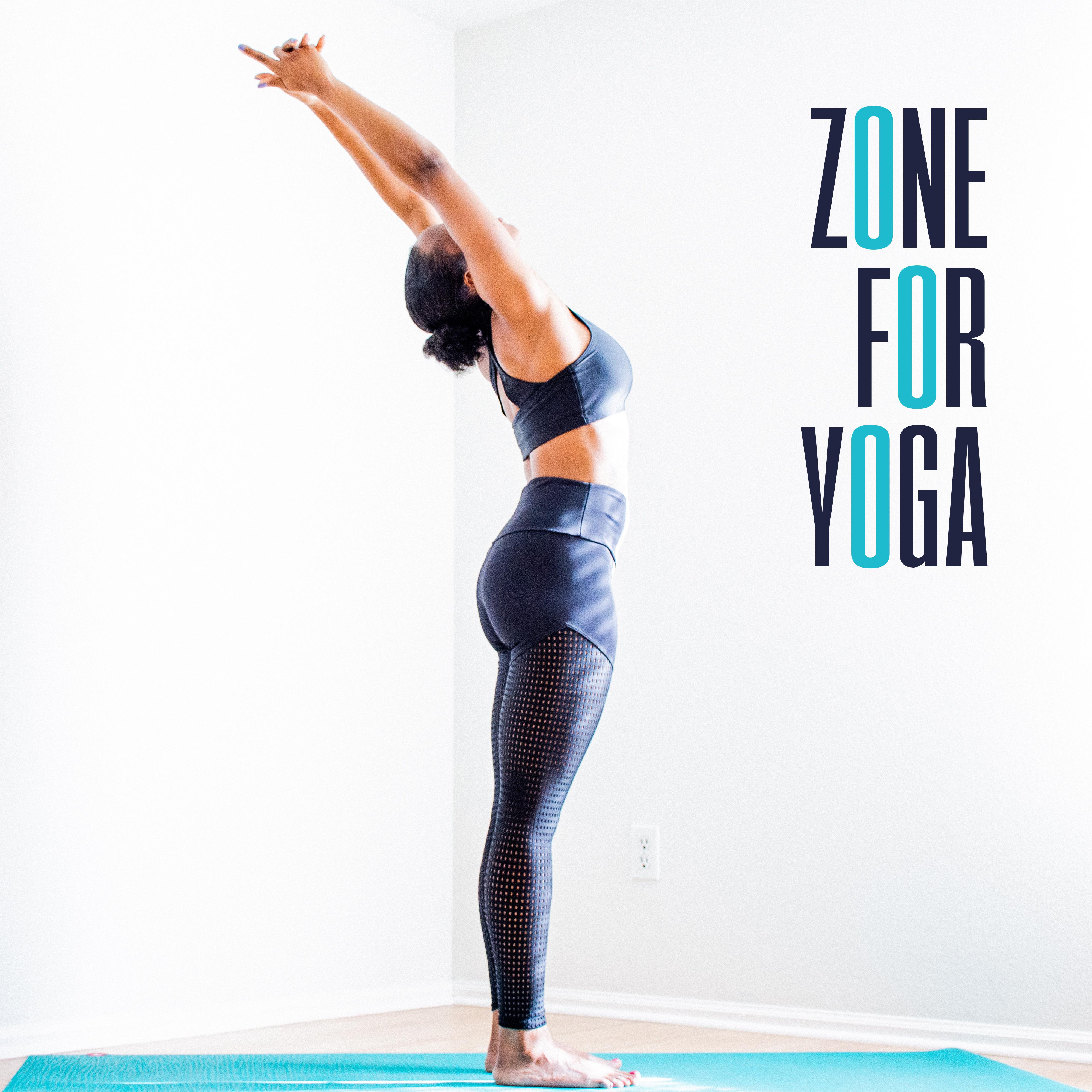 Zone for Yoga – Nature Sounds for Yoga, Deep Meditation, Pure Zen, Relaxation, Inner Bliss, Soft Meditation Songs, Inner Harmony, Yoga Healing Music, Zen Lounge