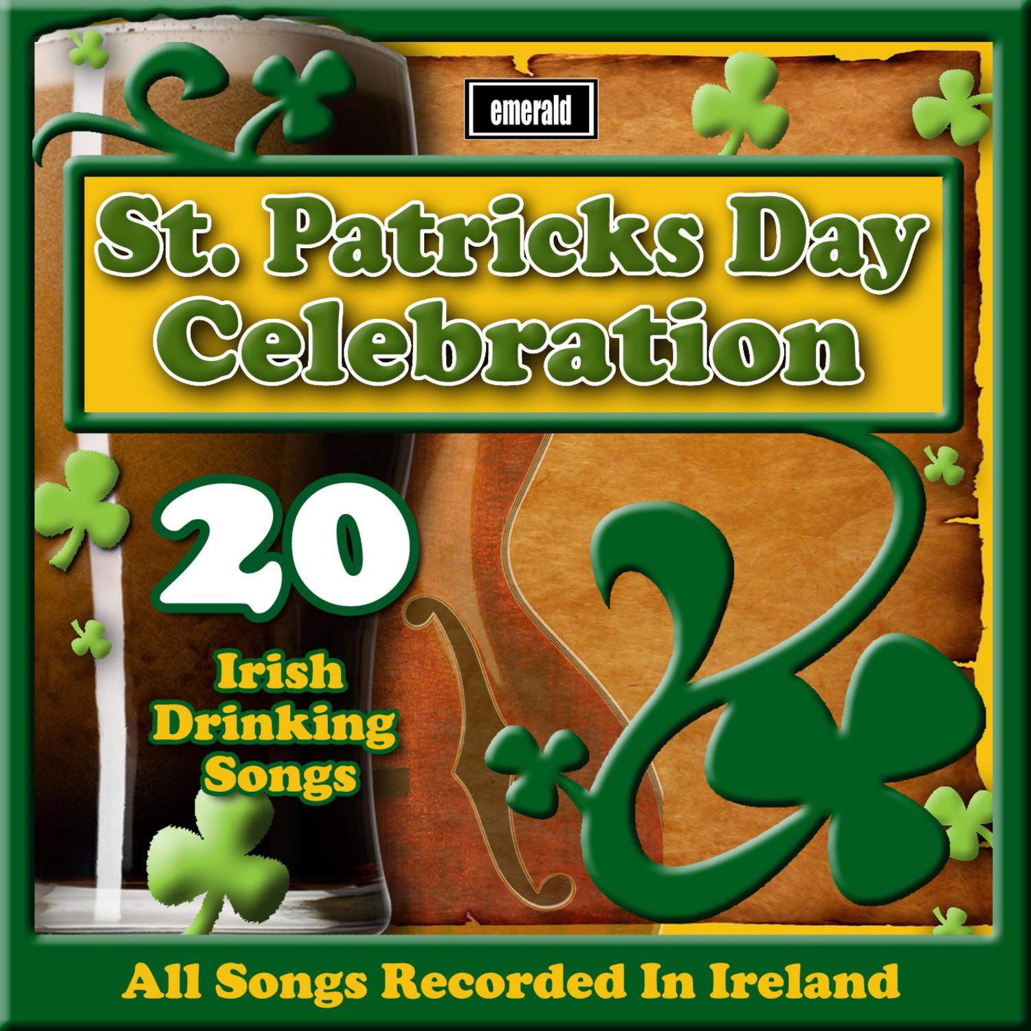 St. Patrick's Day Celebration - 20 Irish Drinking Songs