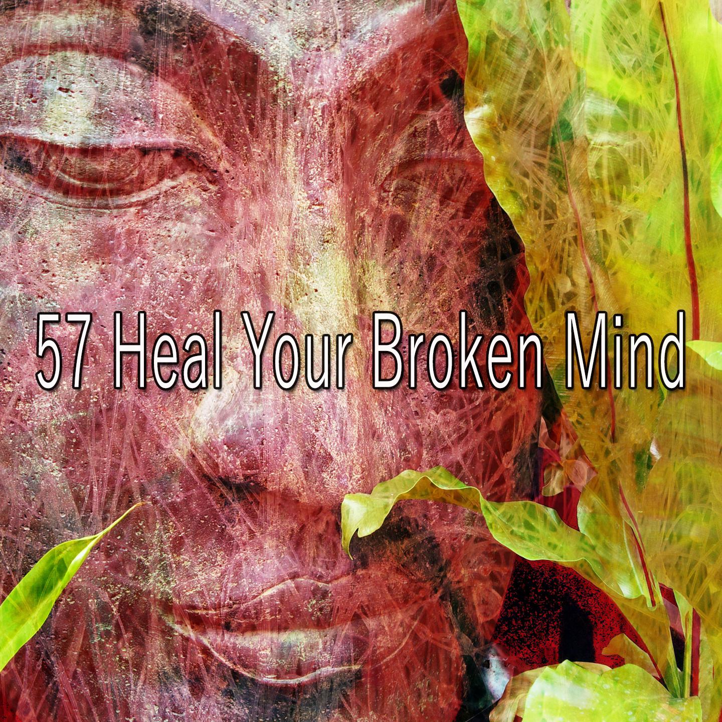 57 Heal Your Broken Mind
