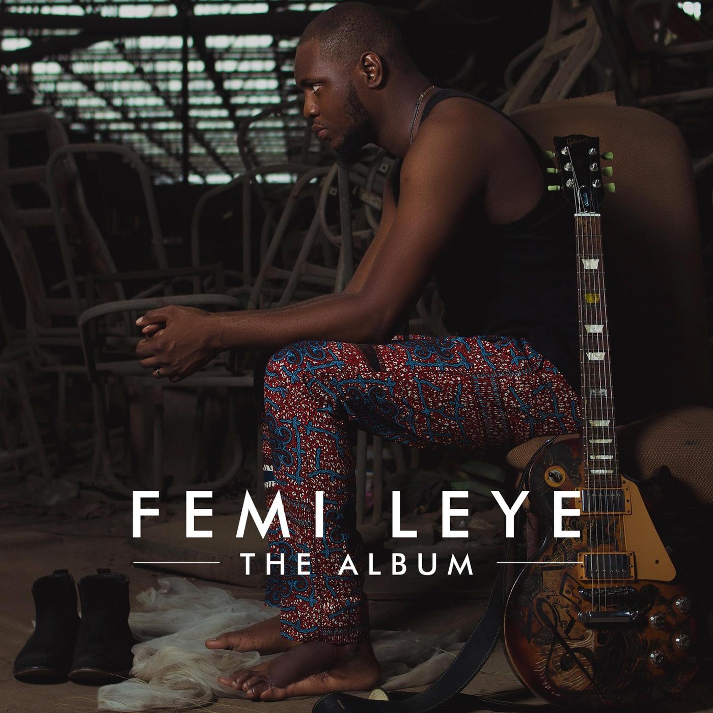 Femi Leye: The Album