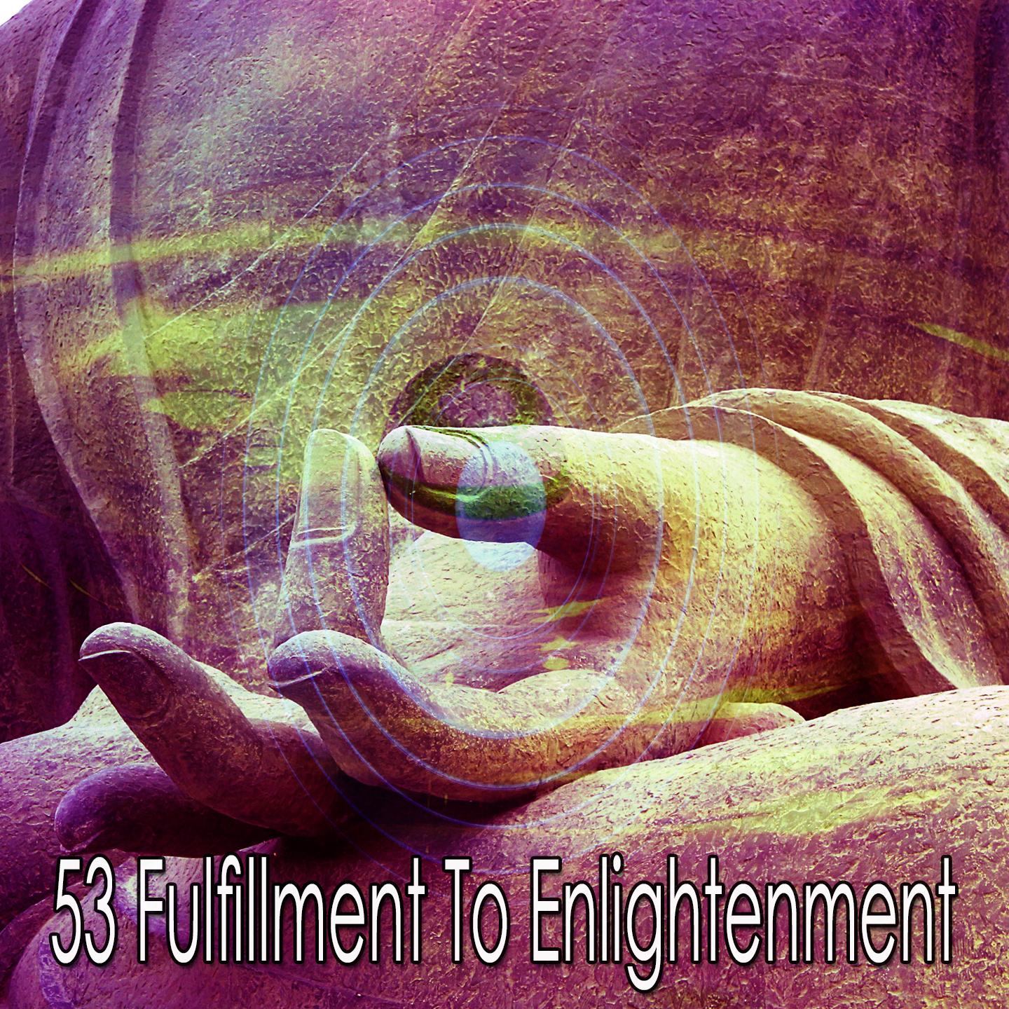 53 Fulfillment to Enlightenment