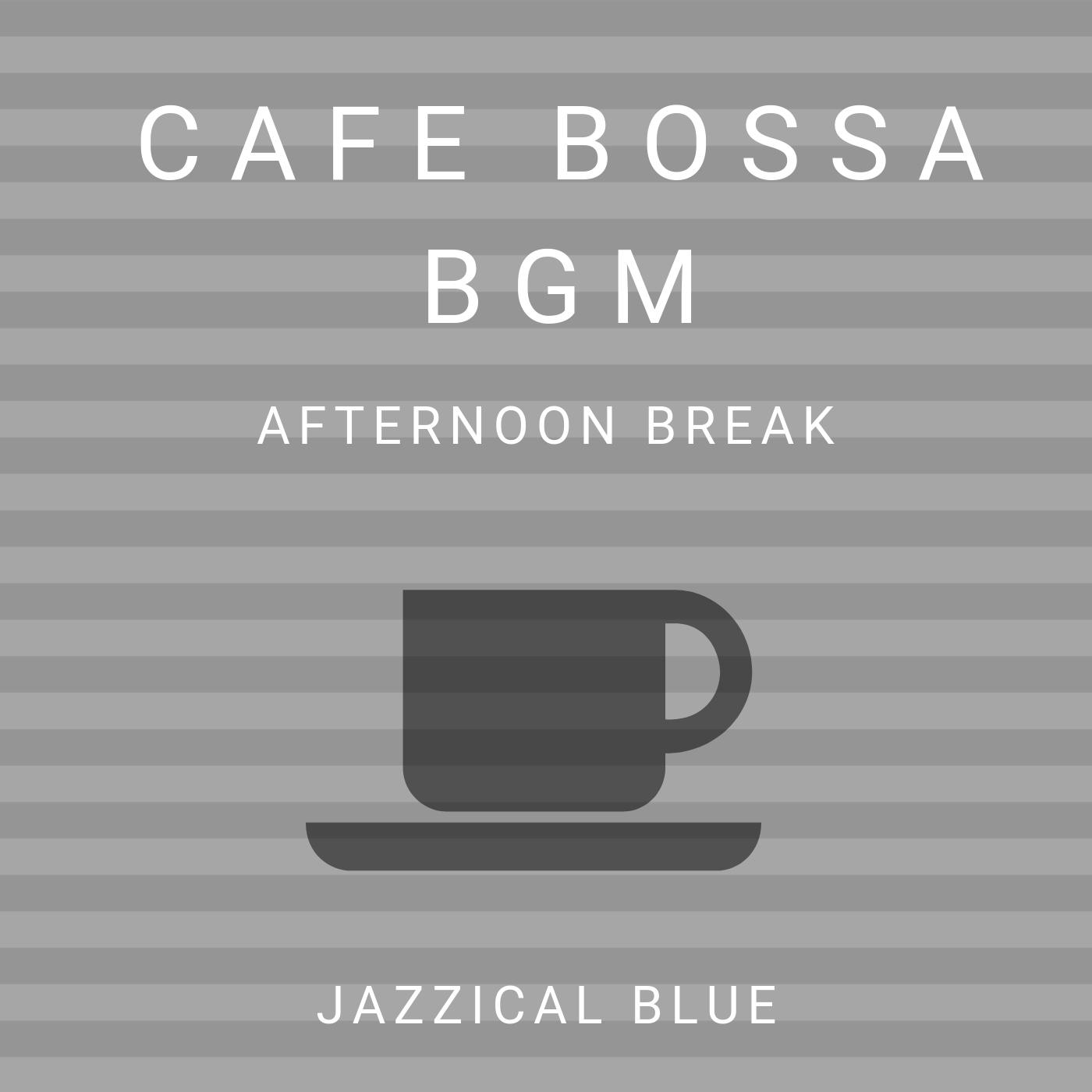 Cafe Bossa BGM - Afternoon Break