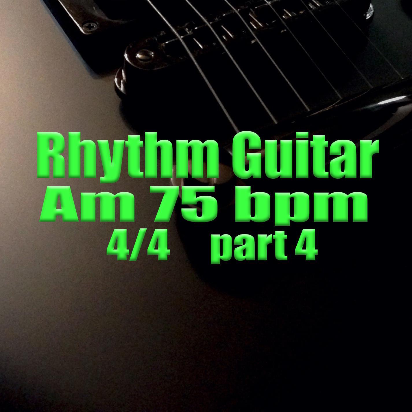 Rhythm Guitar Am 75 bpm 4/4 part 4