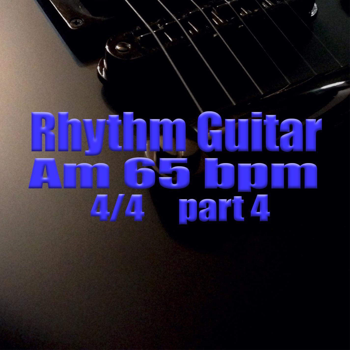 Rhythm Guitar Am 65 Bpm 4/4 Part4