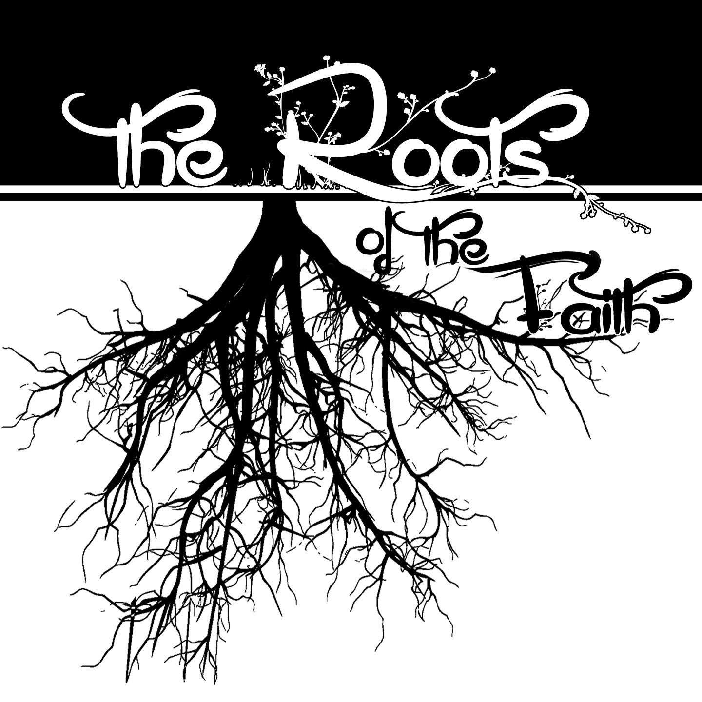 The Roots of the Faith