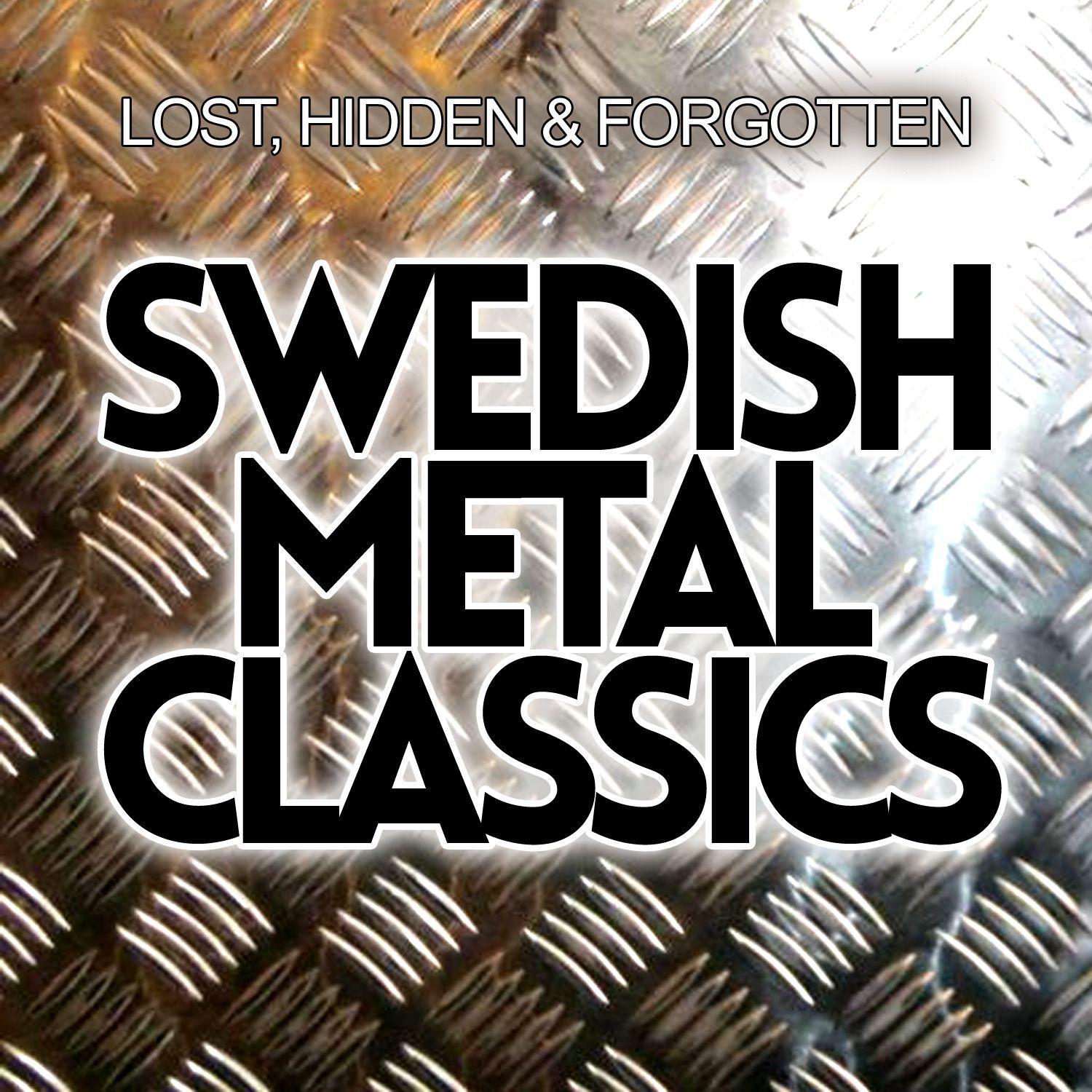 Swedish Metal Classics - Lost, Hidden & Forgotten