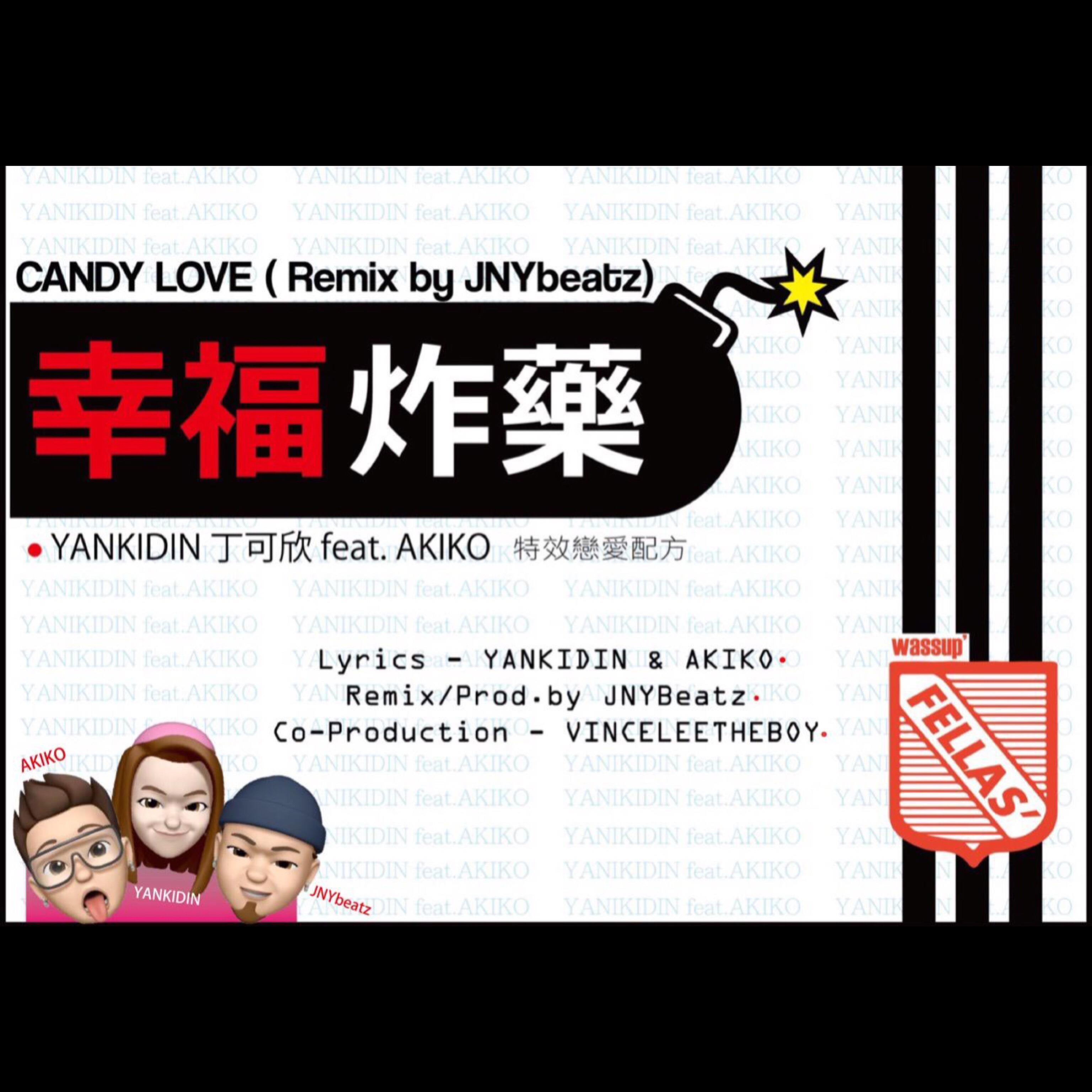 幸福炸药 (feat. AKIKO) ["CANDY LOVE" Remix Version by JNYBeatz] {Mixed}