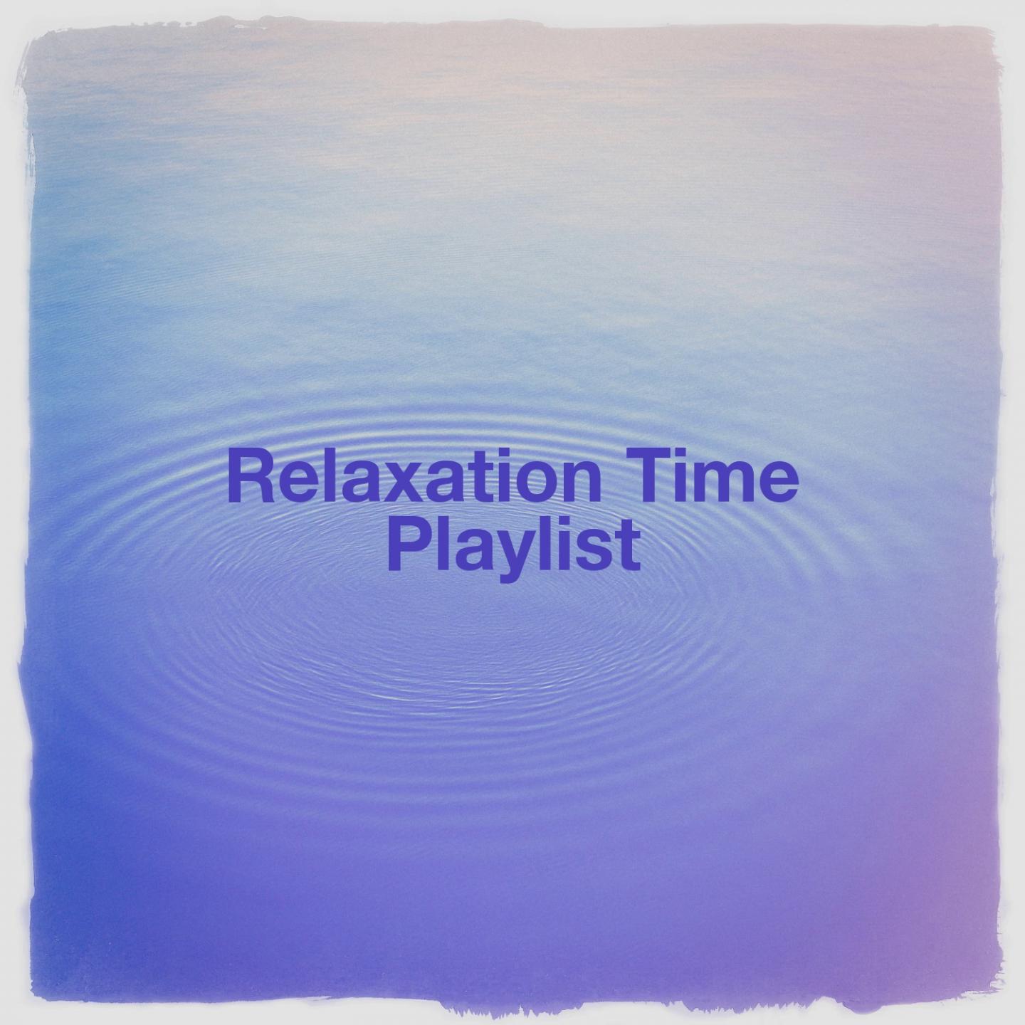 Relaxation Time Playlist