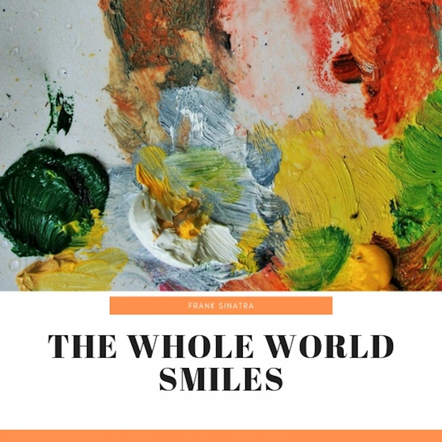 The Whole World Smiles