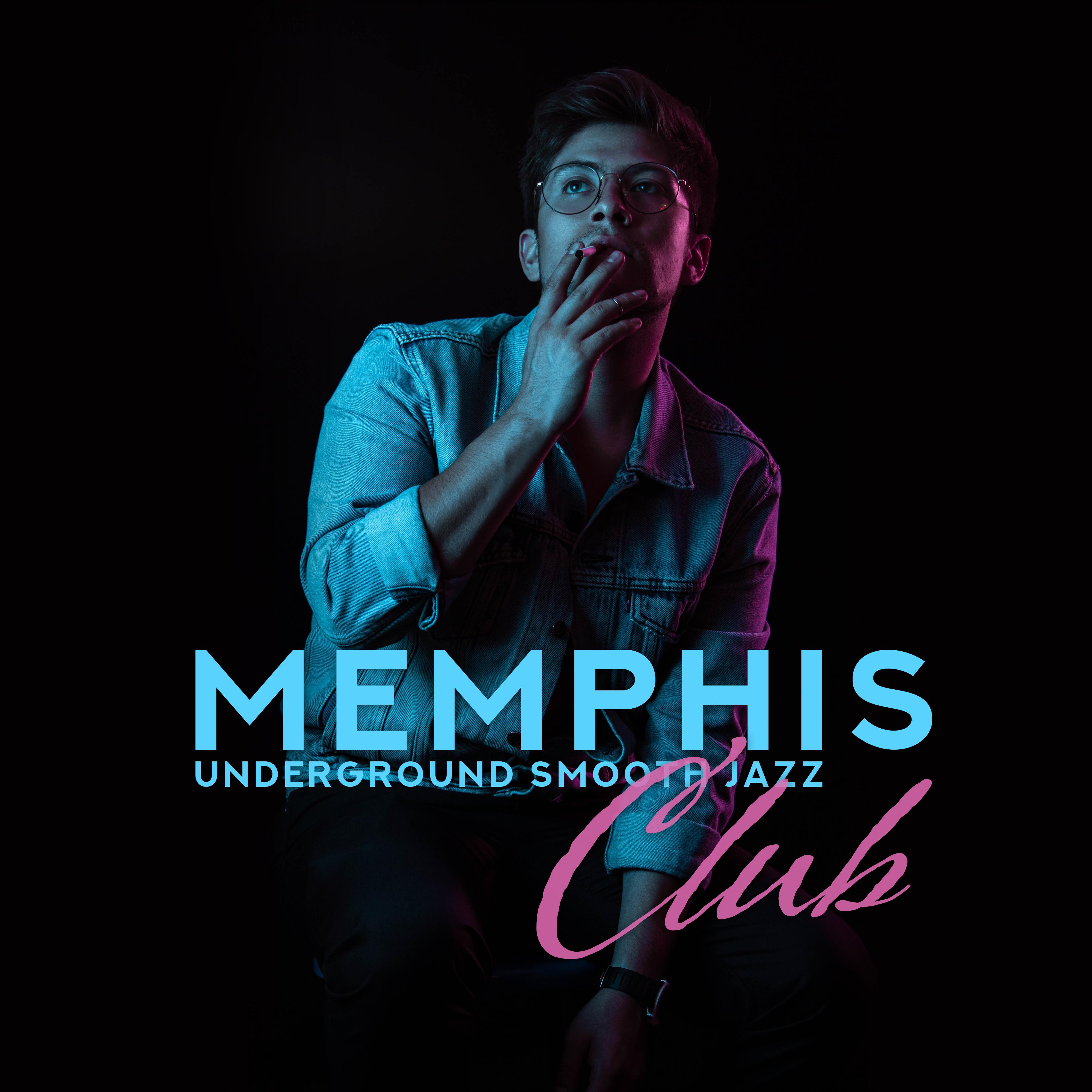 Memphis Underground Smooth Jazz Club: 2019 Jazz Music Compilation, Vintage Melodies, Best Jazz Sounds of Piano, Trumpet, Sax & Others