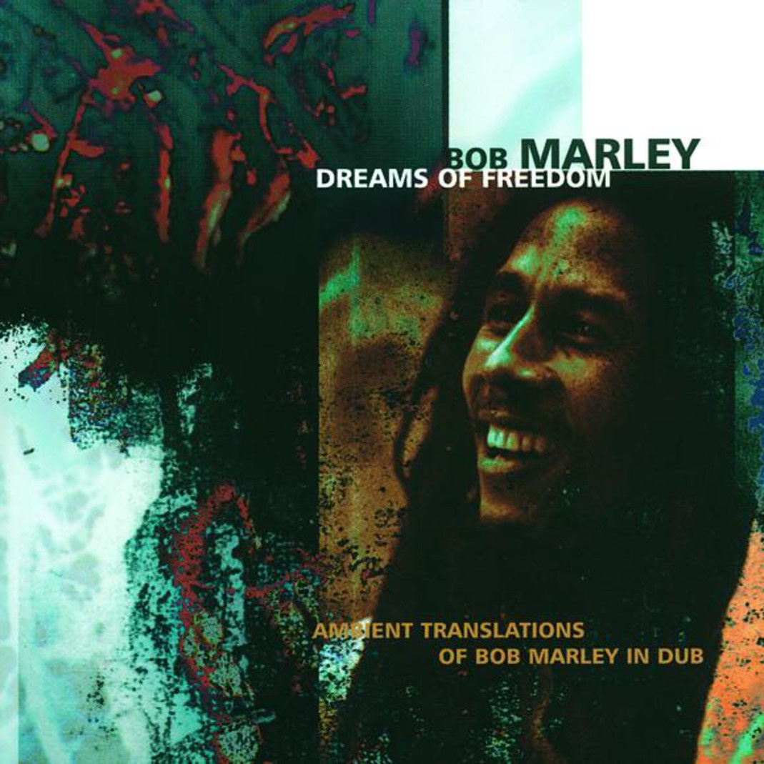 Dreams of Freedom: Ambient Translations of Bob Marley in Dub