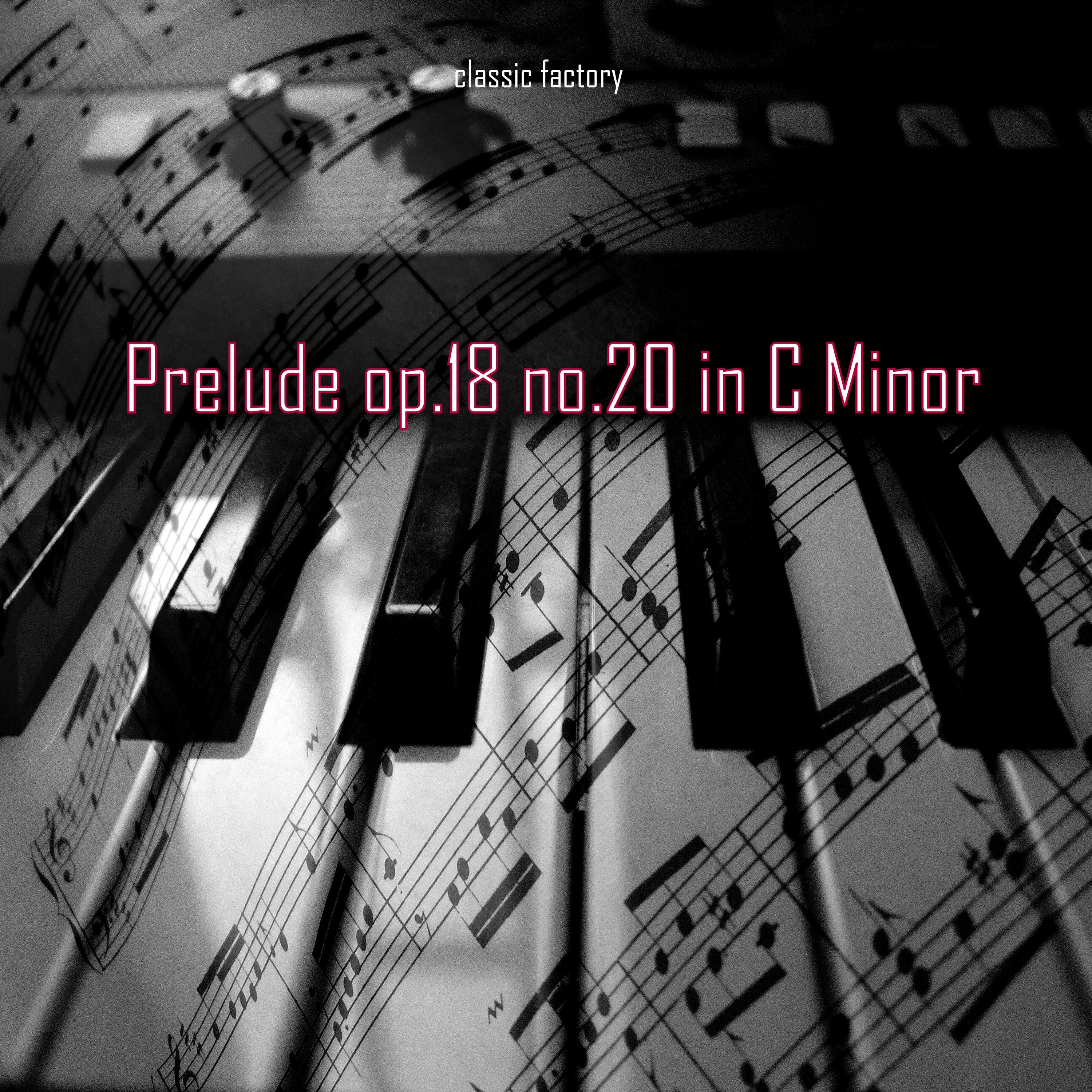 Prelude op.18 no.20 in C Minor