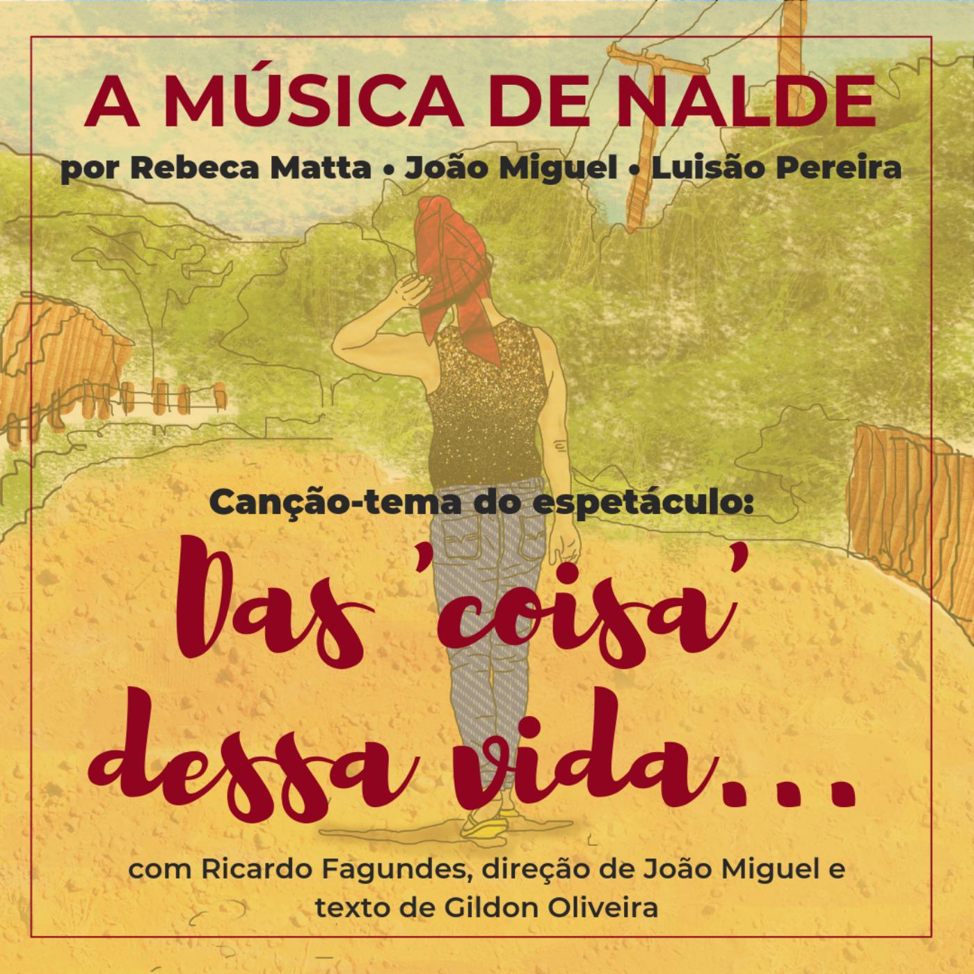 A Música de Nalde - Canção-Tema do espetáculo 'Das Coisa Dessa Vida'