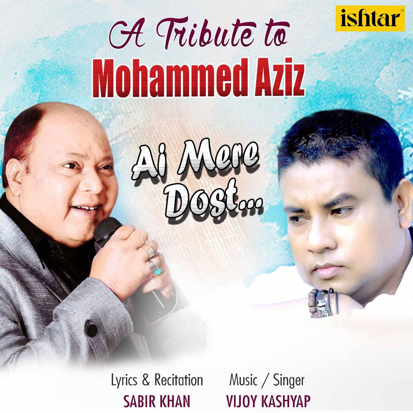 A Tribute to Mohammed Aziz - Ai Mere Dost