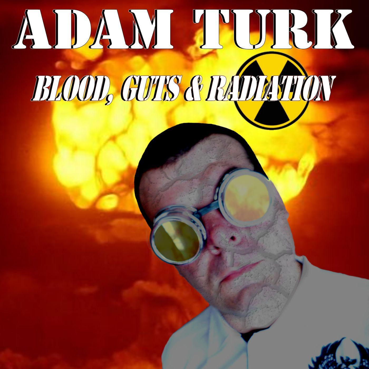 Blood, Guts & Radiation