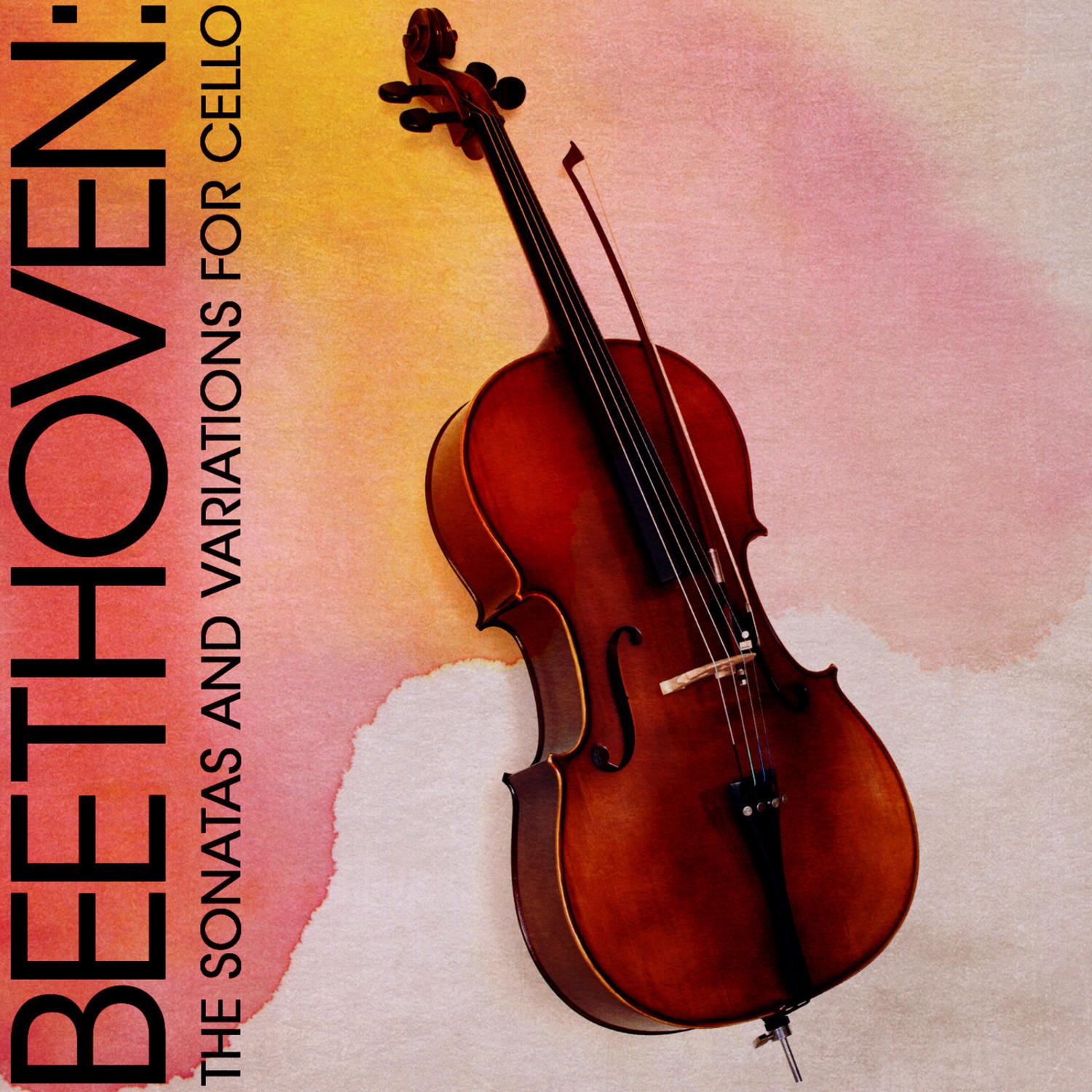 Beethoven: The Sonatas and Variations for Cello