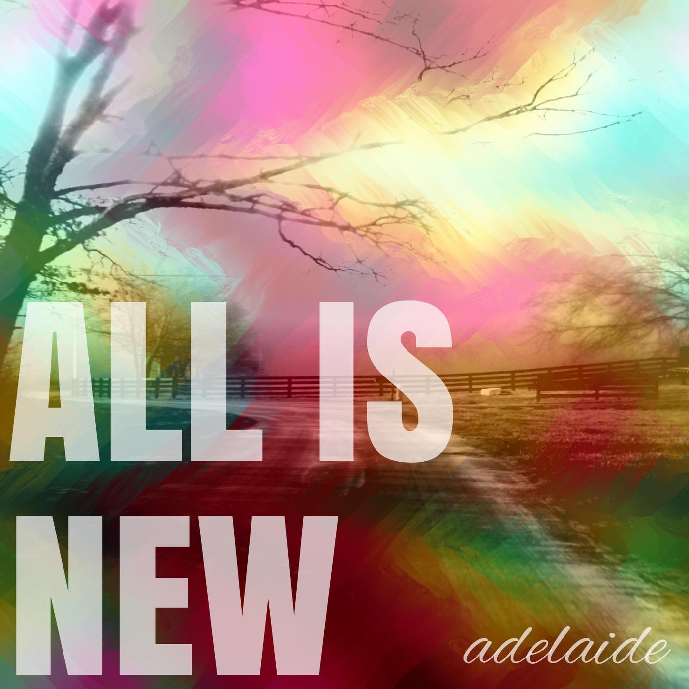 All Is New