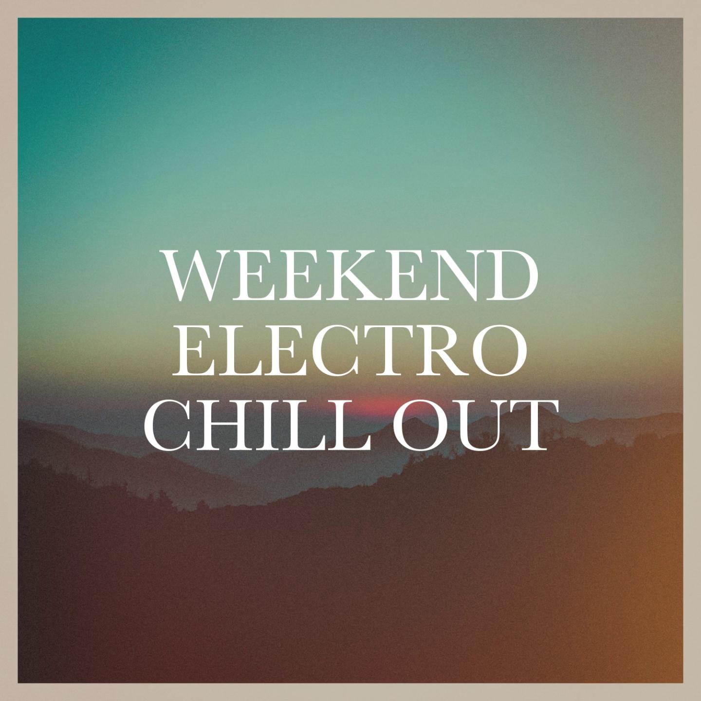Weekend electro chill out