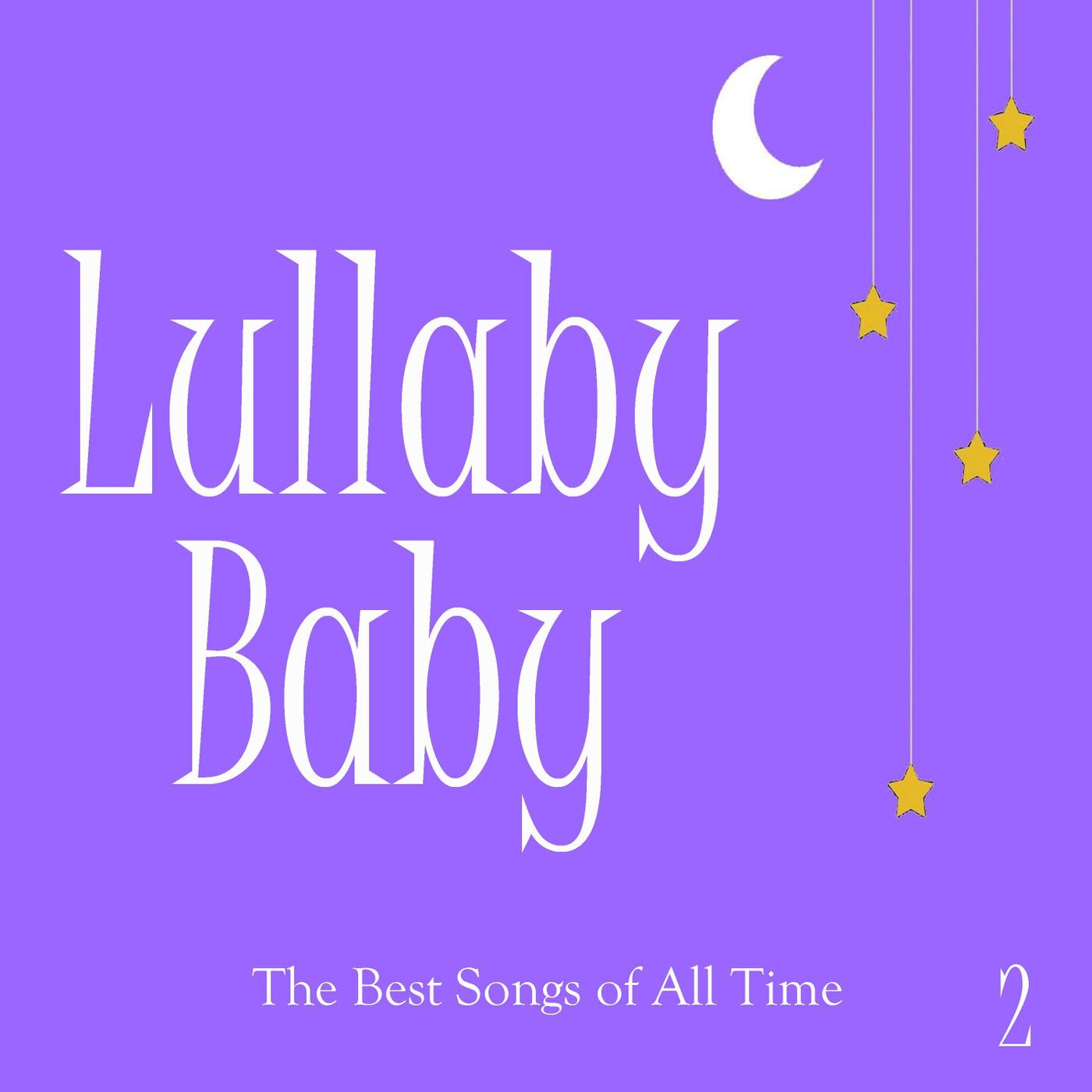 Lullaby Baby: The Best Songs of All Time, Vol. 2