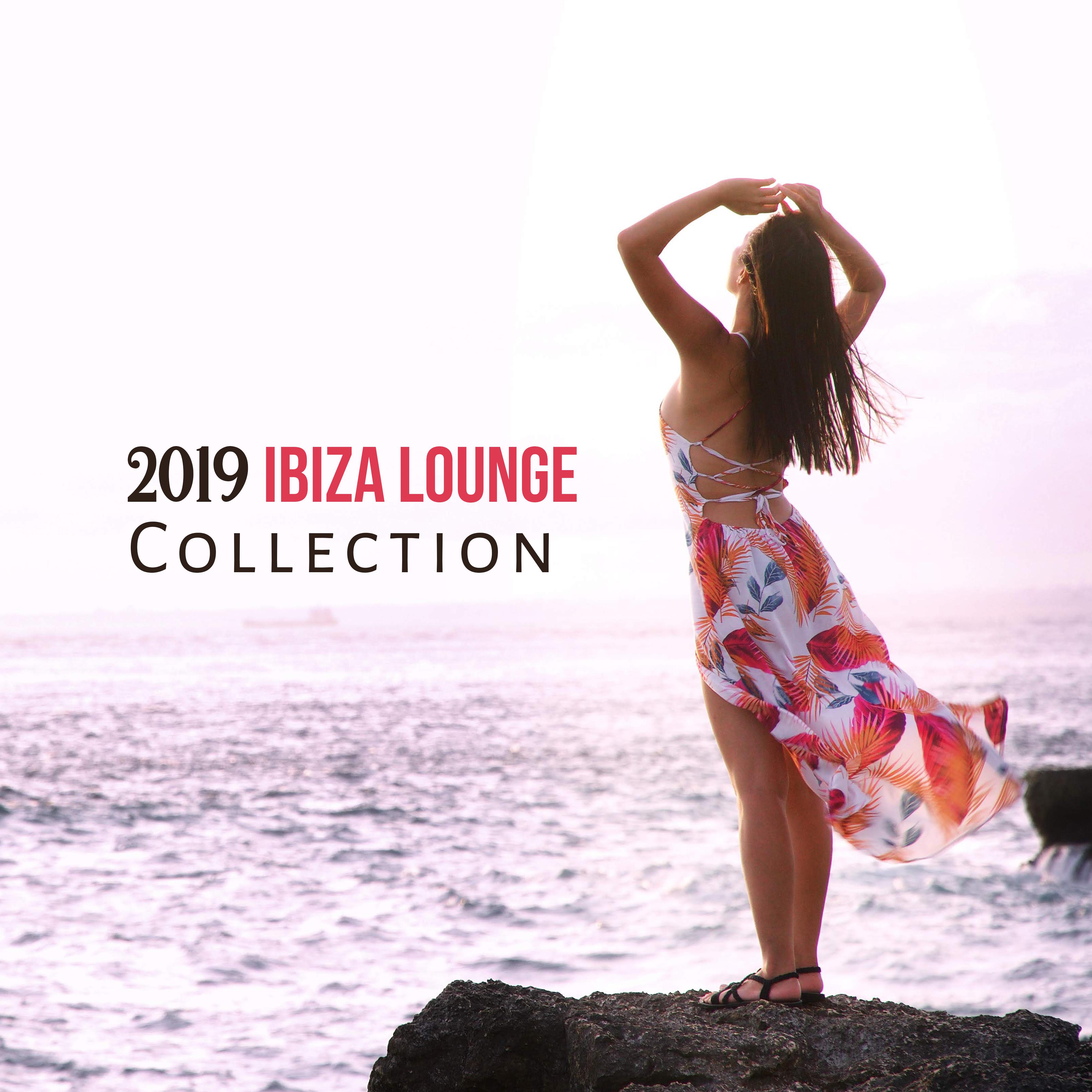2019 Ibiza Lounge Collection: Chilled Ibiza Vibes, Modern Chill Out 2019, Chillout Lounge Hits 2019, Zen, Summer Music, Ambient Chill, Beach Music
