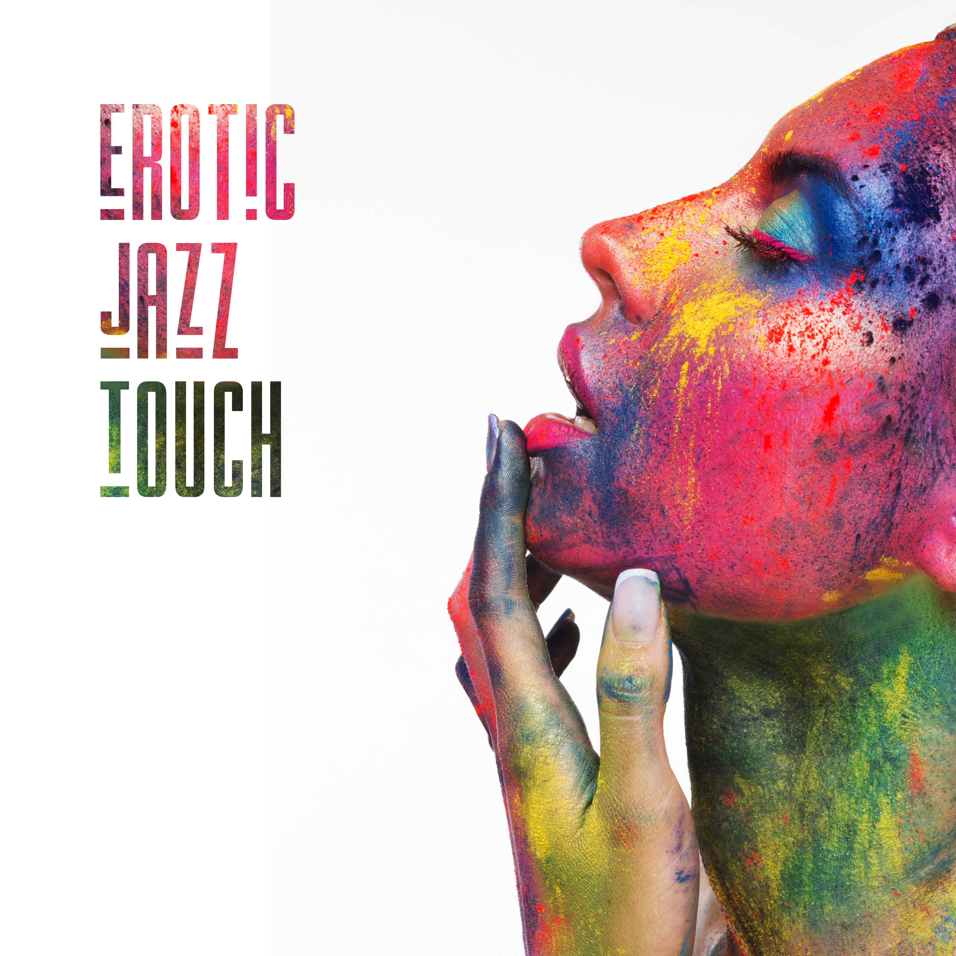 Erotic Jazz Touch – Sensual 2019 Smooth Jazz Music Compilation for Intimate & **** Moments