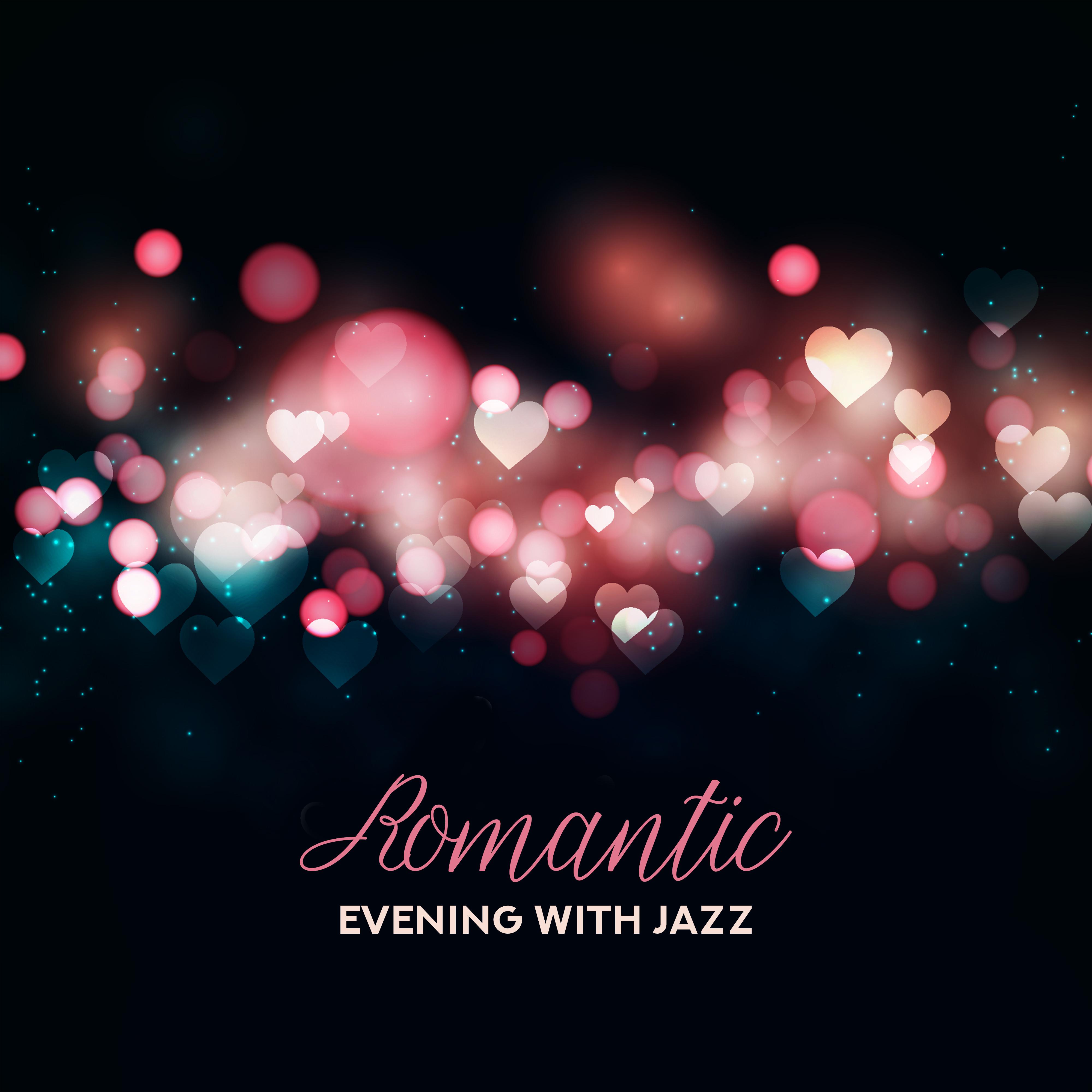 Romantic Evening with Jazz: Gentle Jazz Collection for Making Love, Sesnual Massage, Night Music, Jazz Lounge, Romantic Jazz Songs