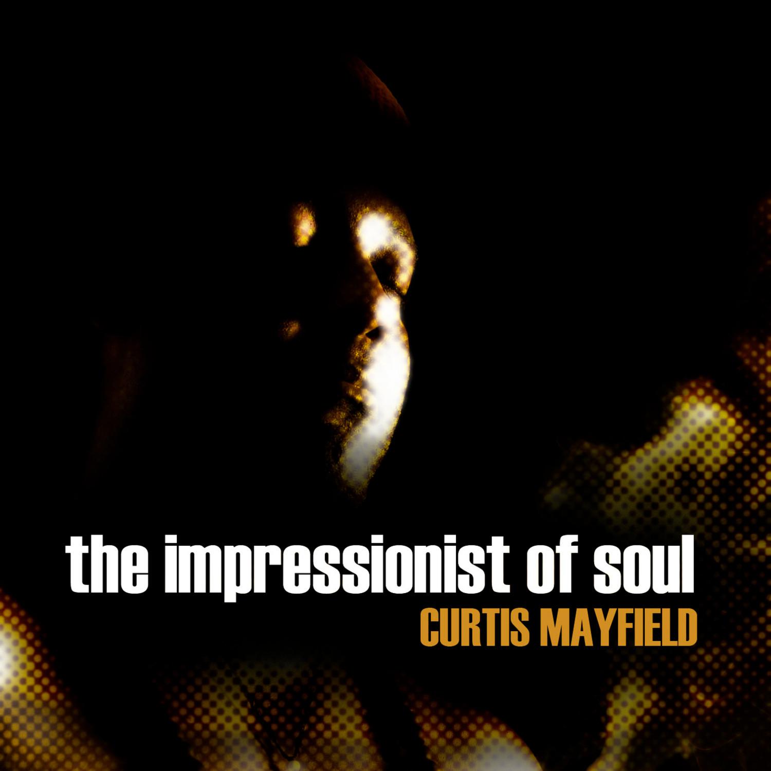 Curtis Mayfield - The Impressionist of Soul