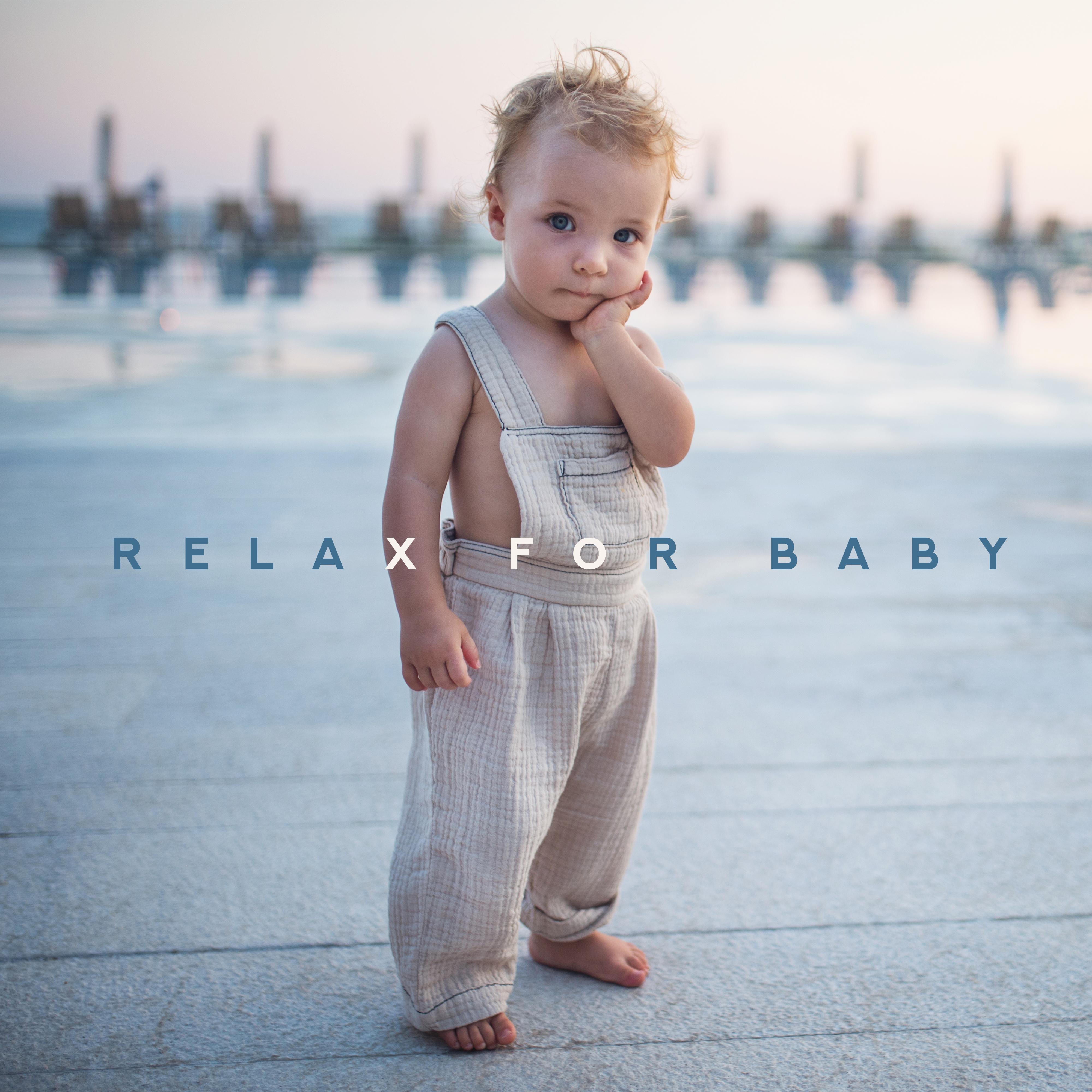 Relax for Baby – Relaxing Lullabies at Night, Toddler Music, Relaxed Baby, Deeper Sleep, Soothing Sounds for Kids, Ambient Music