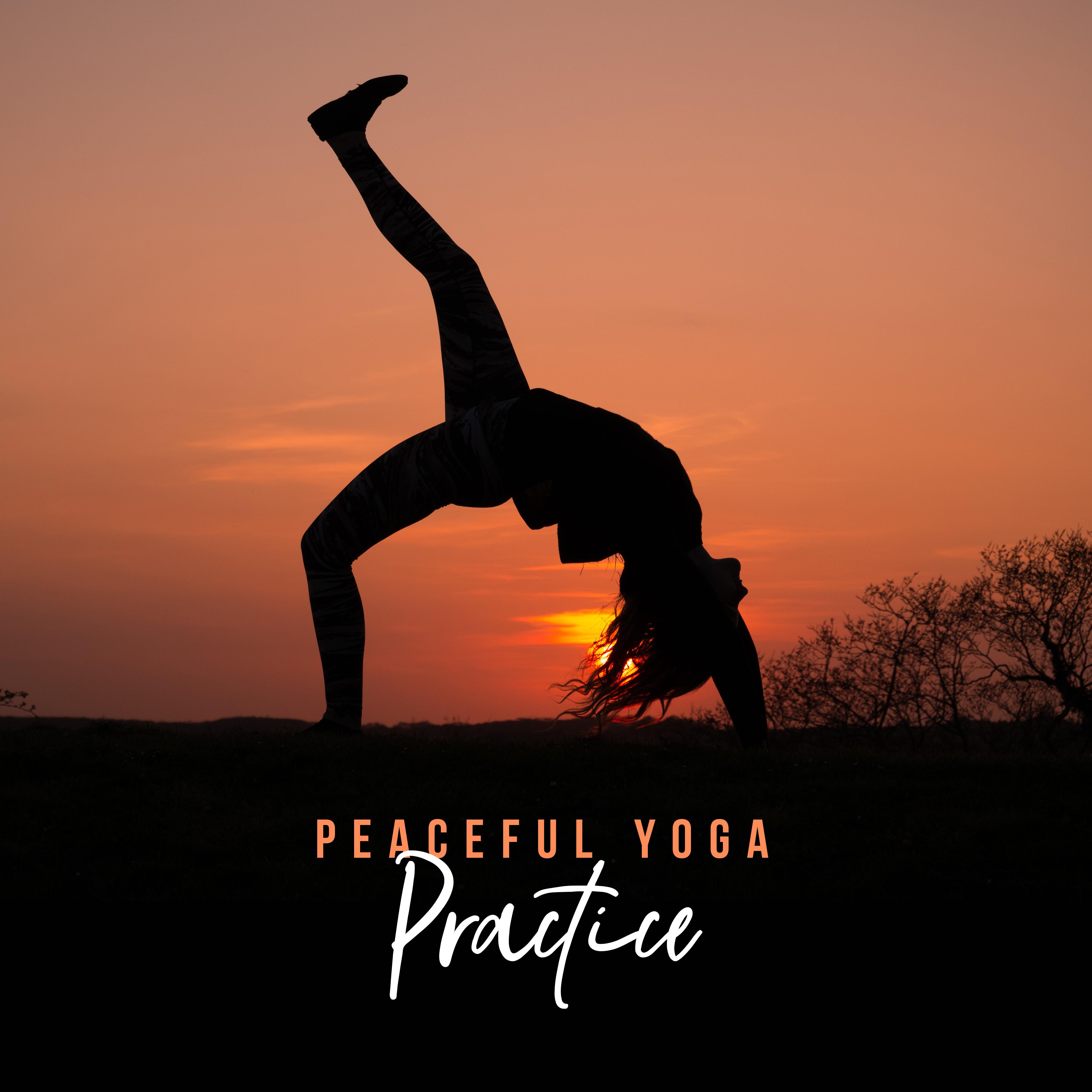 Peaceful Yoga Practice – Find Peace and Deep Inner Harmony with the 15 Best New Age Songs for Meditation and Yoga Exercises