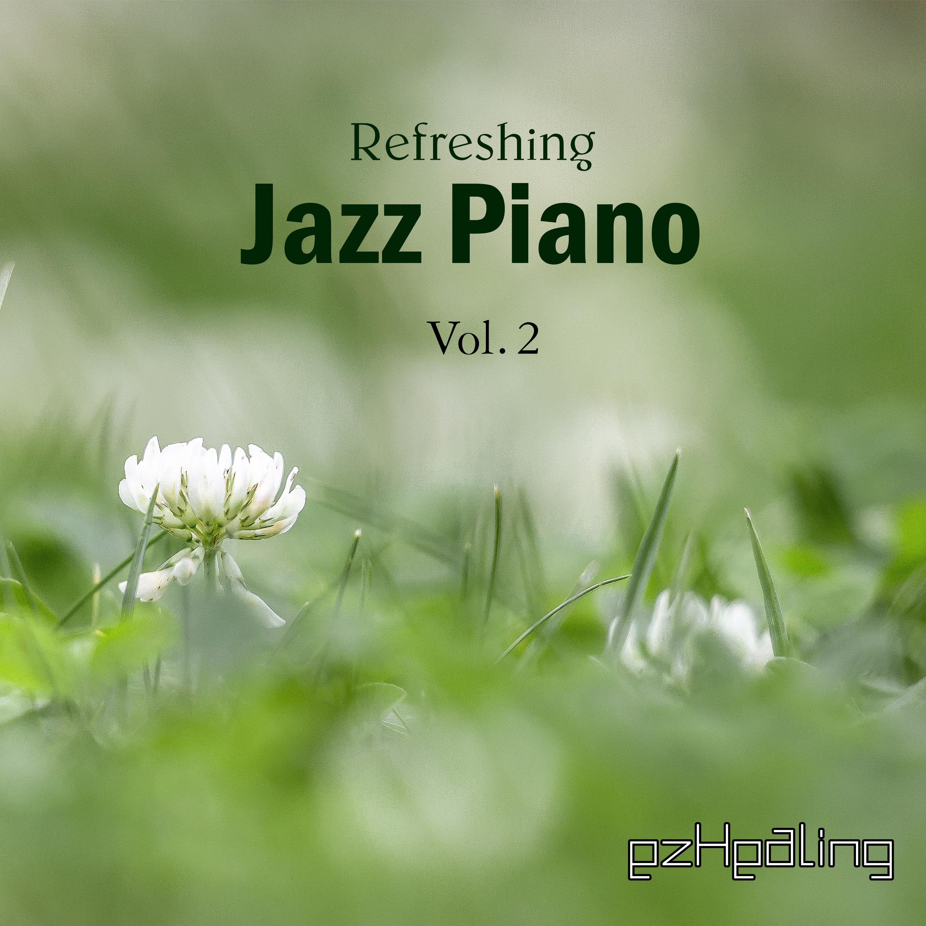 Refreshing Jazz Piano Vol.2