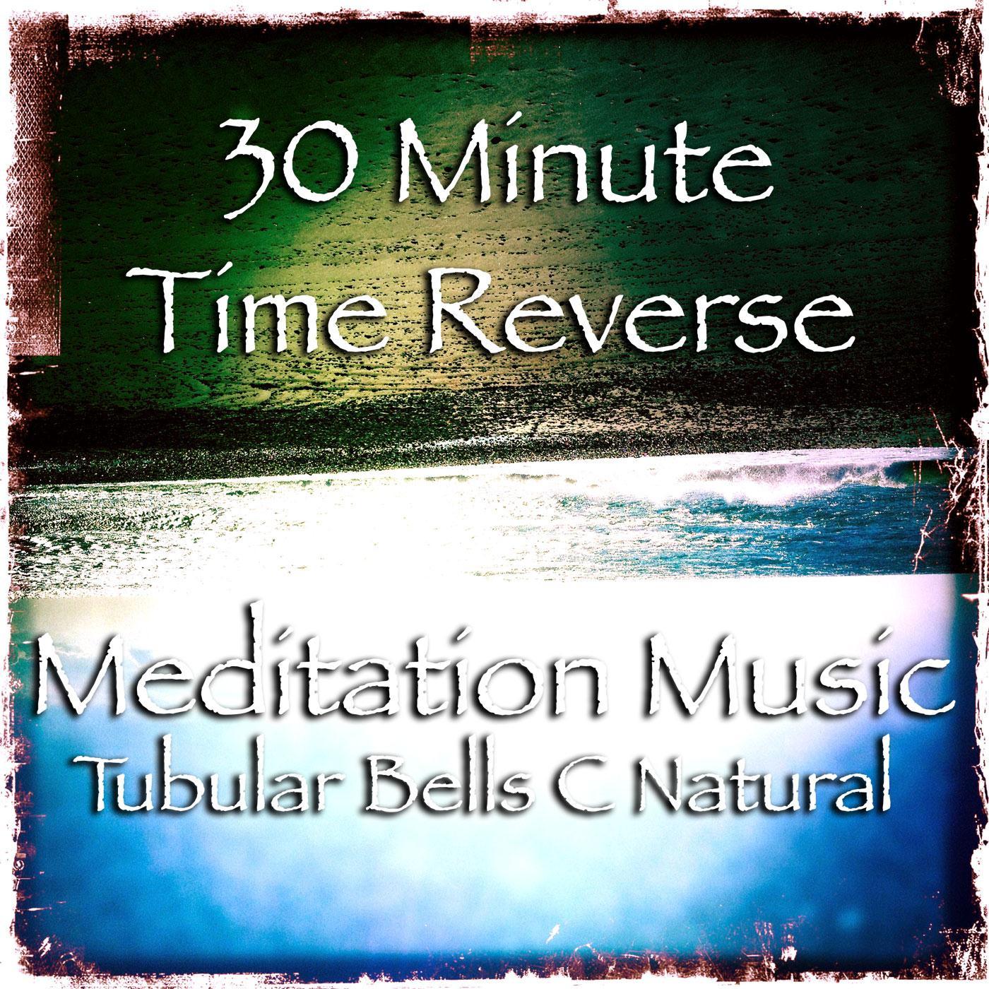 30 Minute Time Reverse: Tubular Bells C Natural