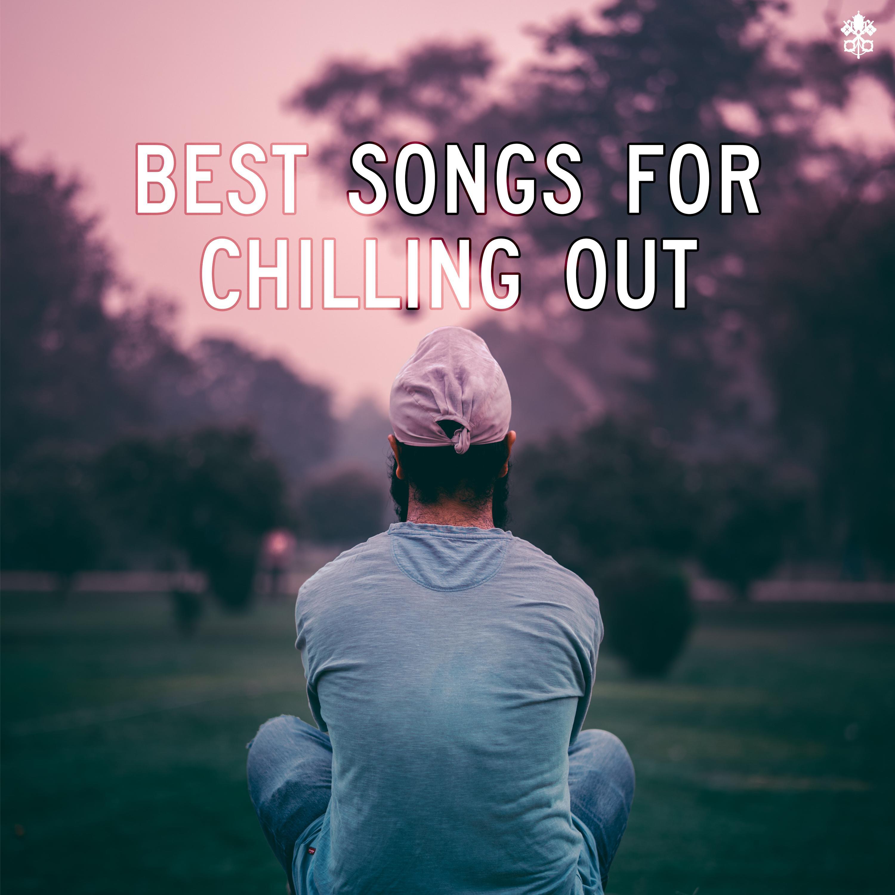 Best Songs for Chilling Out