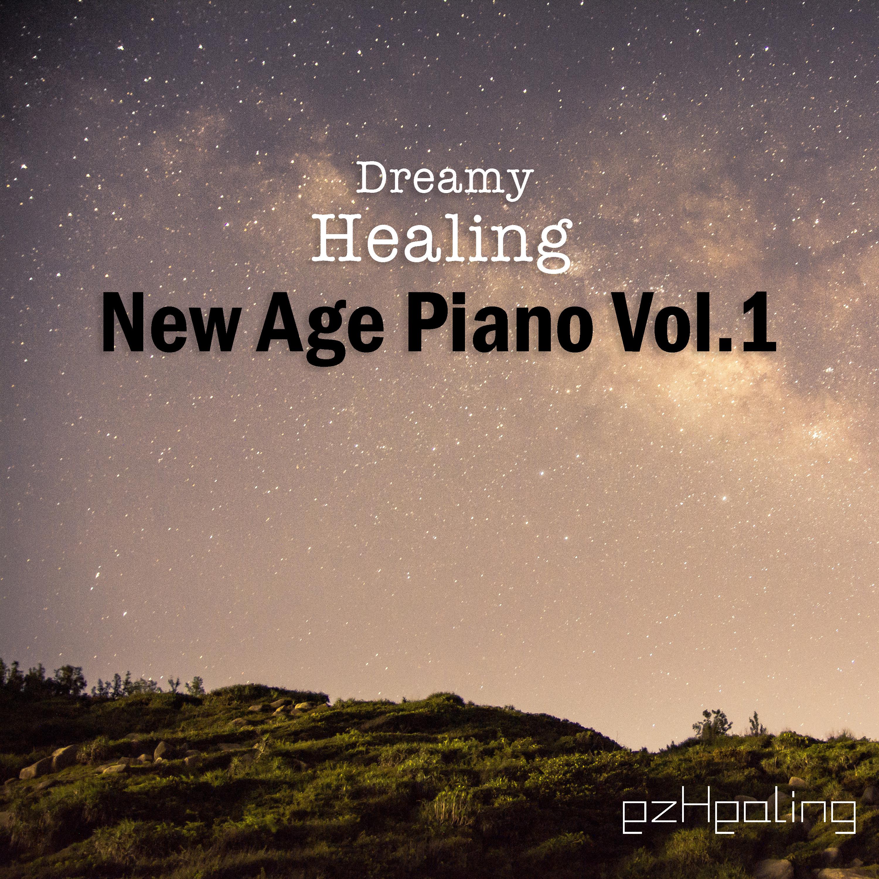 Dreamy Healing New Age Piano Vol.1