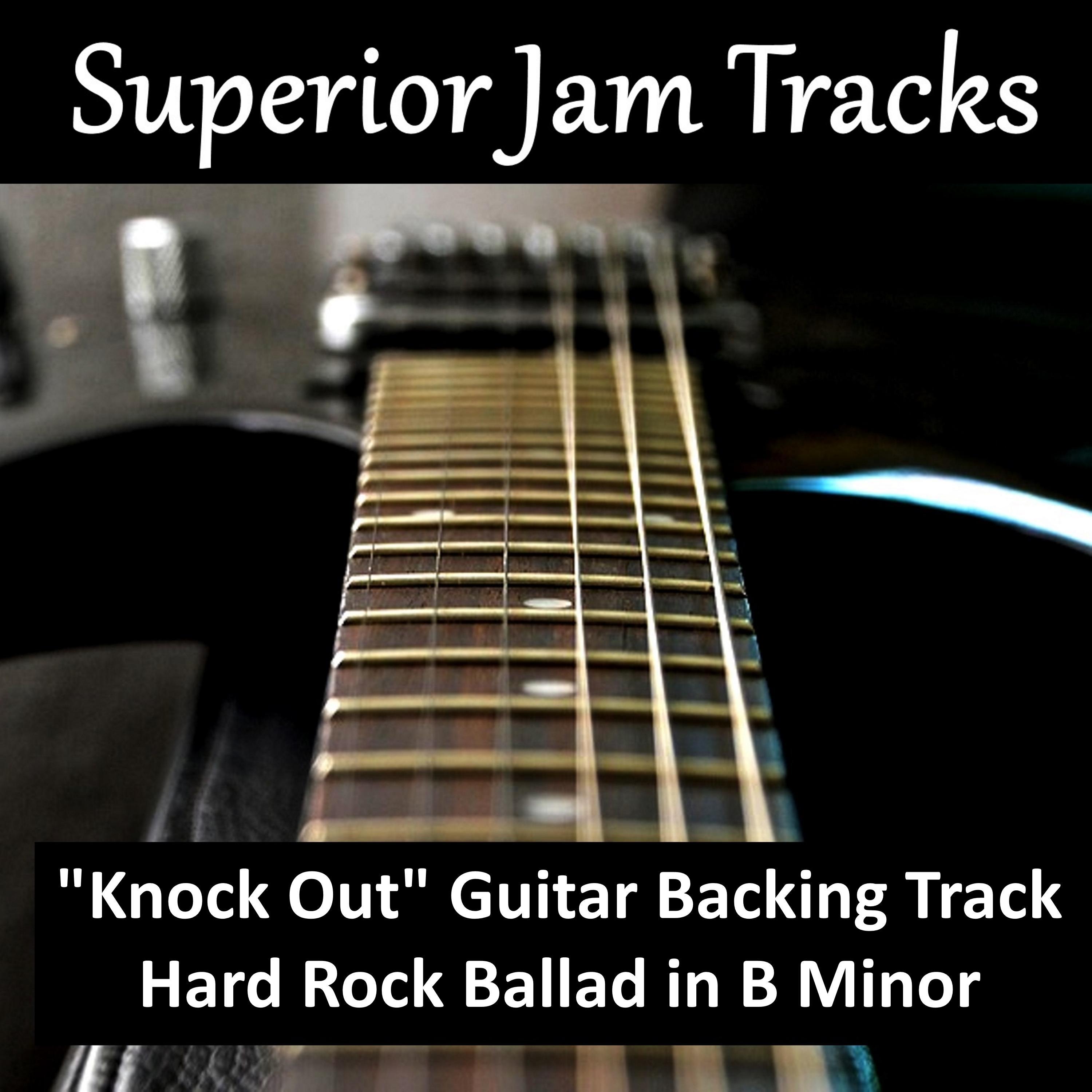 Knock Out Guitar Backing Track in B Minor Hard Rock Ballad