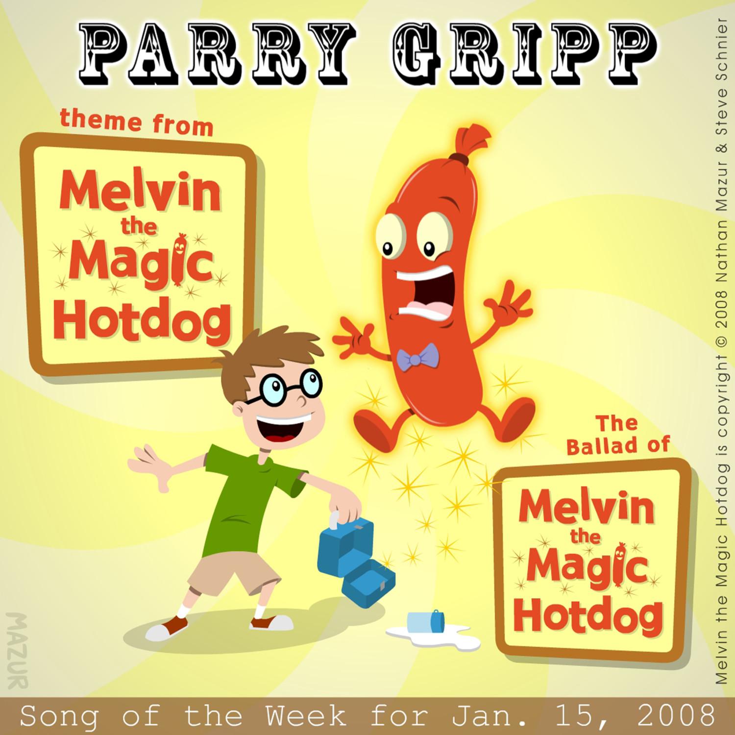 Melvin The Magic Hotdog: Parry Gripp Song of the Week for January 15, 2008 - Single