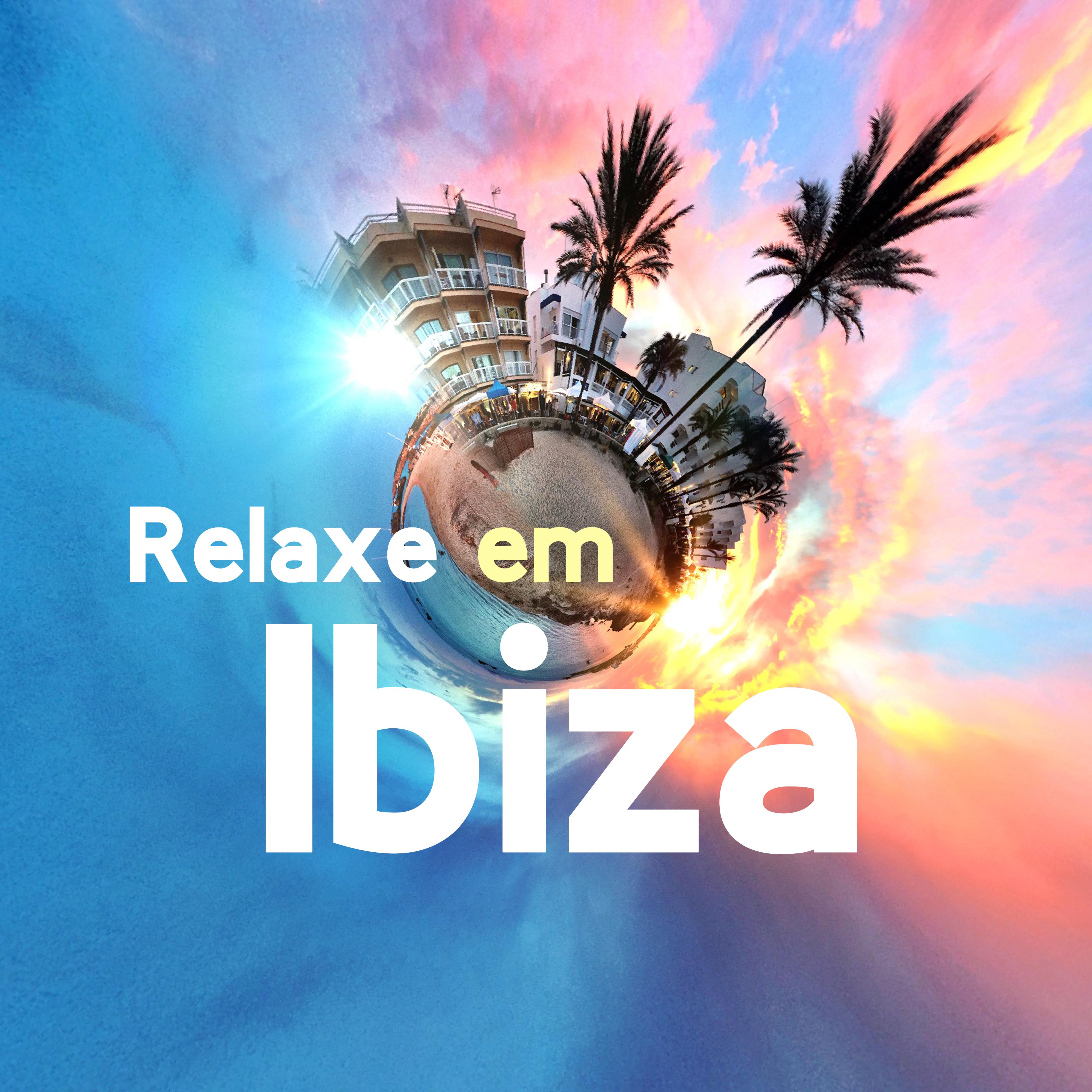Relaxe em Ibiza - Música Ambiente Tranquila Para Relaxamento Total, Momentos de Descanso e Relaxamento