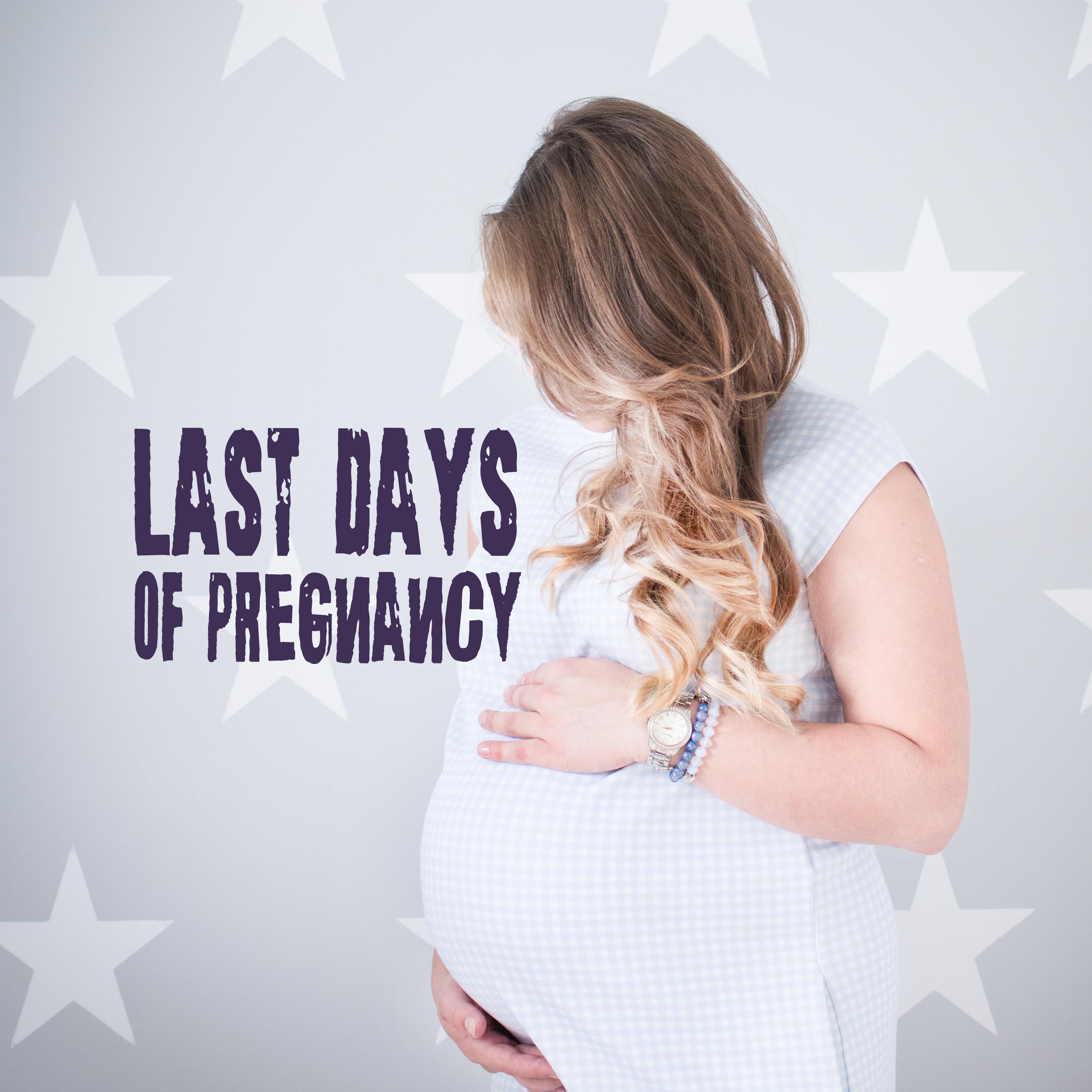 Last Days of Pregnancy: 2019 New Age Total Calming Music, Fight with Fears and Panic, Stress Relief, Only Good Feelings