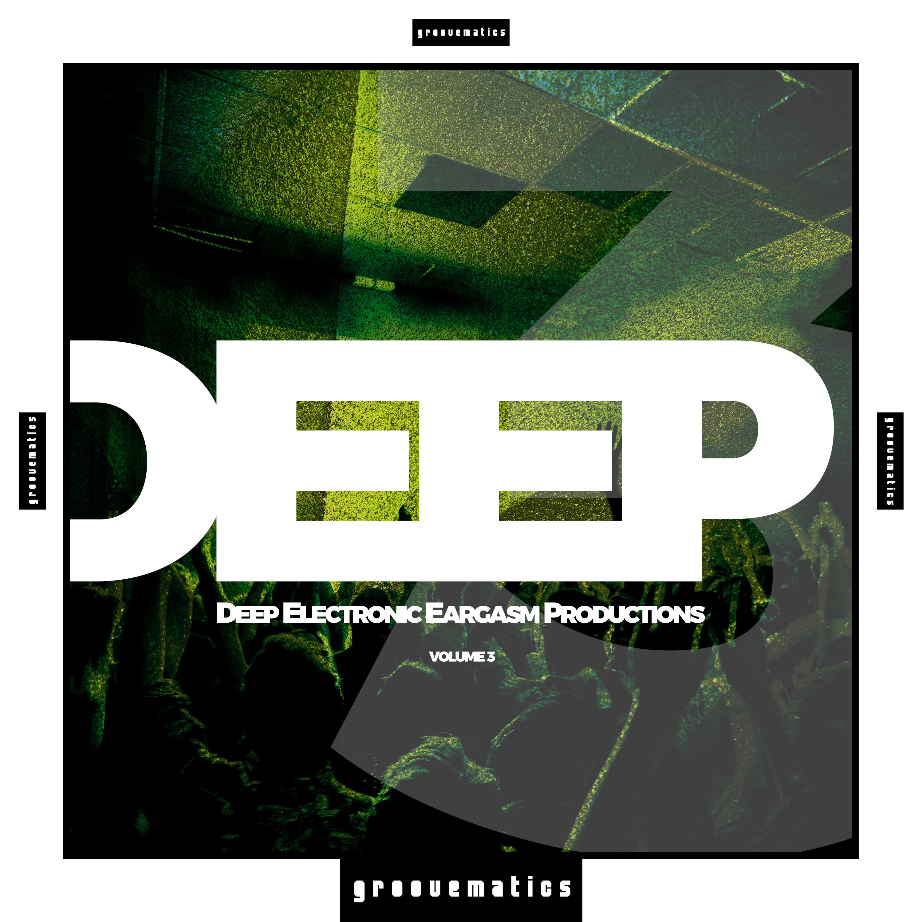 DEEP - Deep Electronic Eargasm Productions, Vol. 3