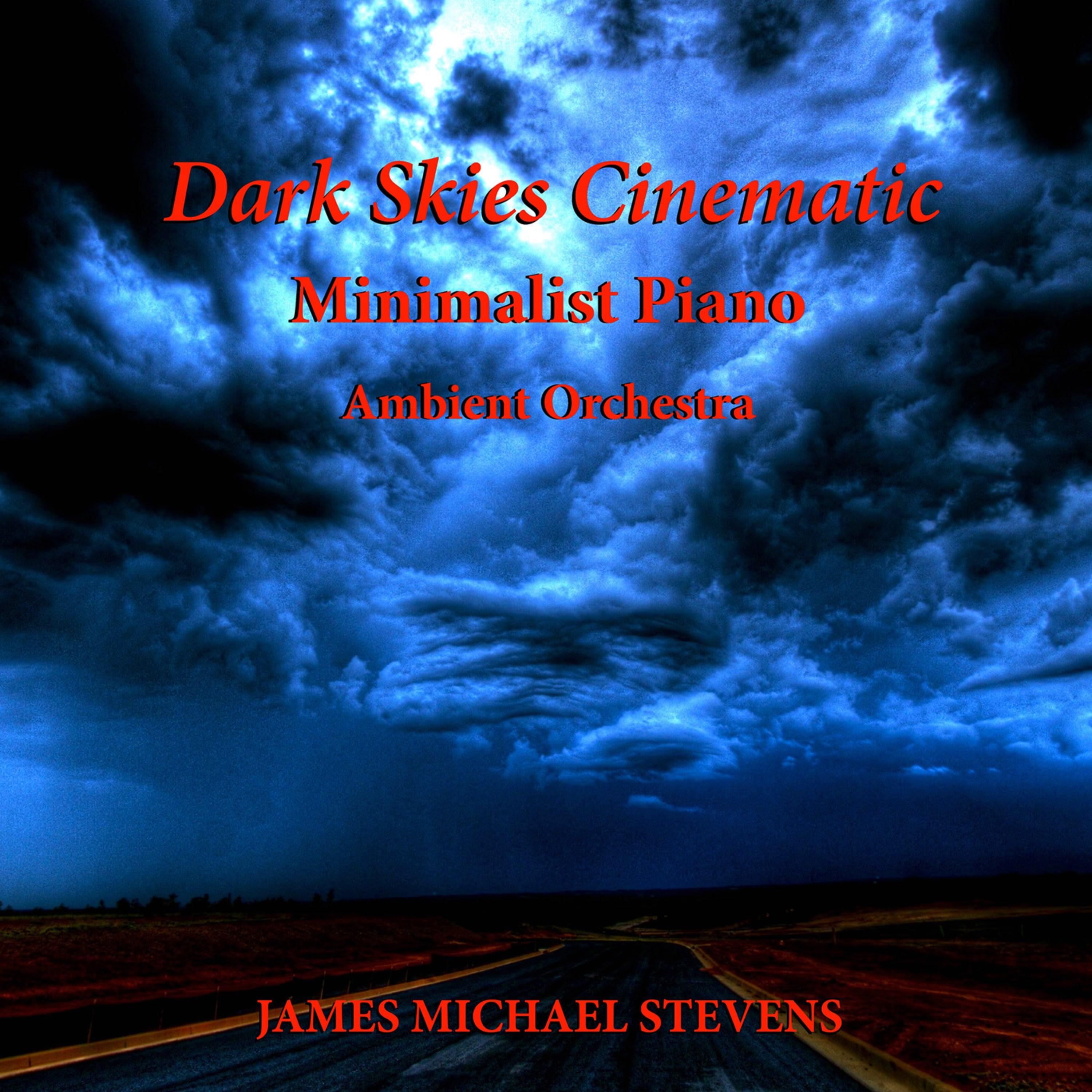 Dark Skies Cinematic - Minimalist Piano & Ambient Orchestra