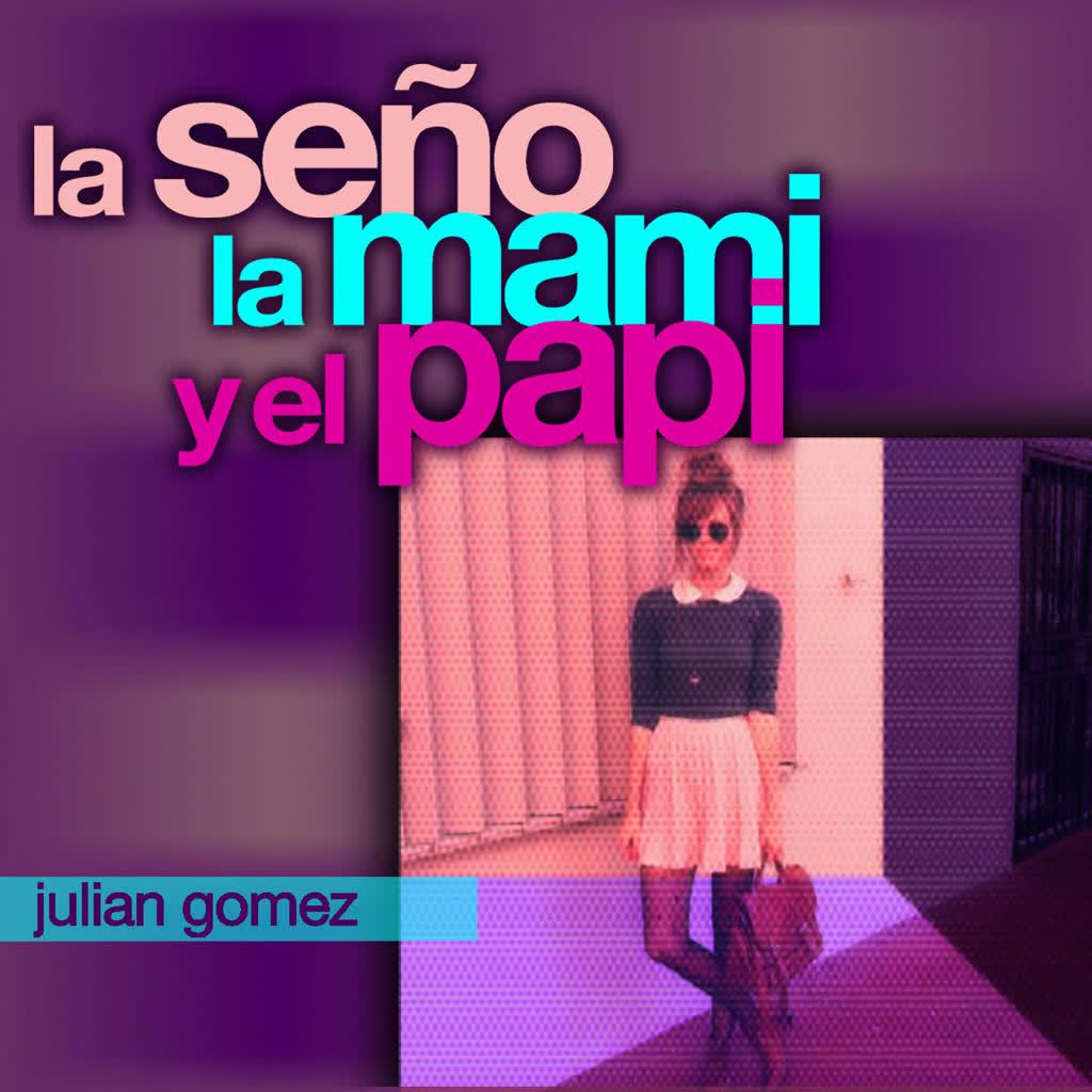 La Seño la Mami y el Papi