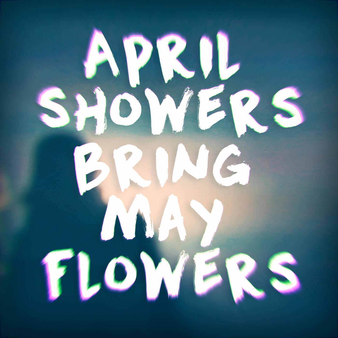 April Showers Bring May Flowers