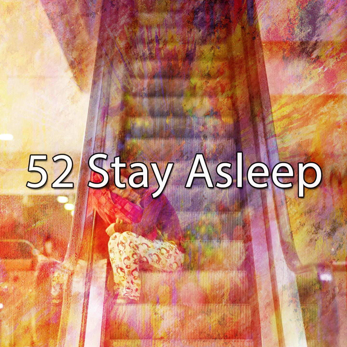 52 Stay Asleep