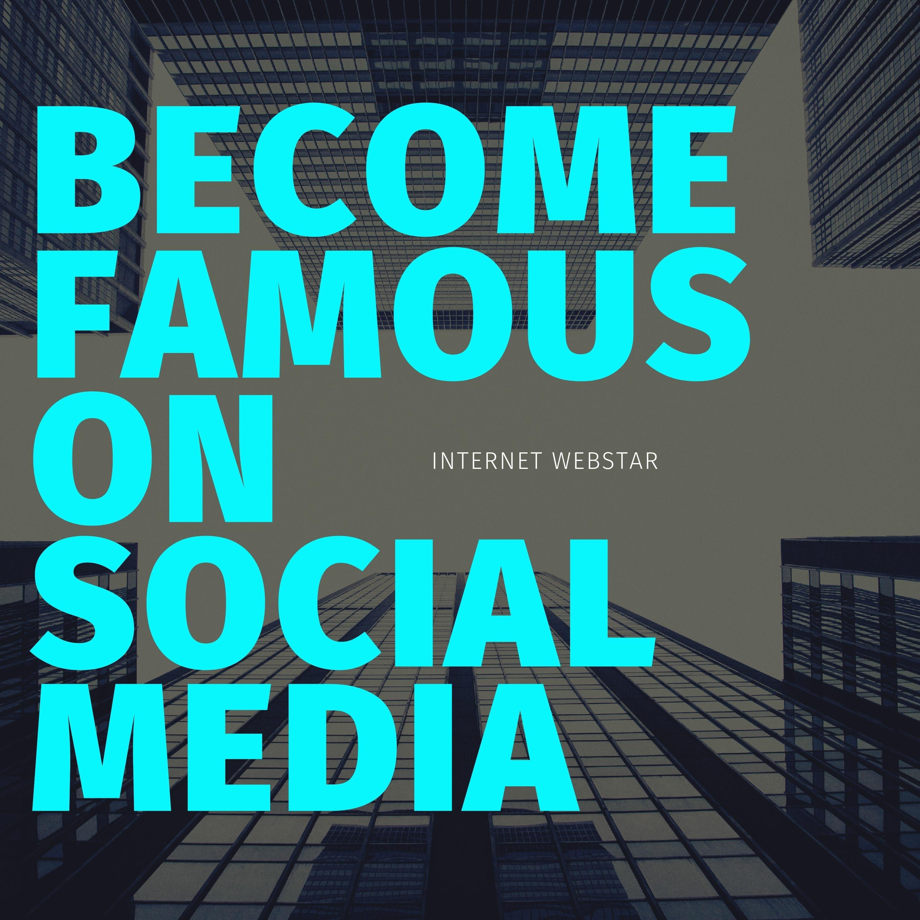 Become Famous on Social Media