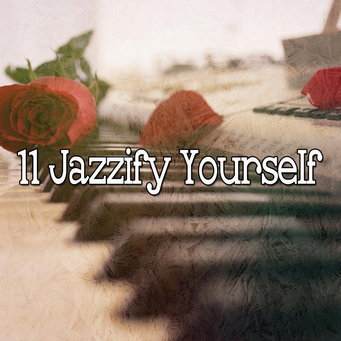 11 Jazzify Yourself