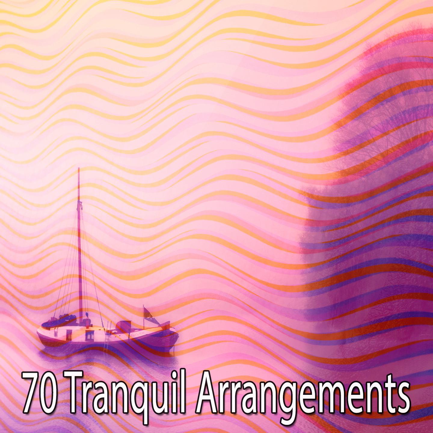 70 Tranquil Arrangements
