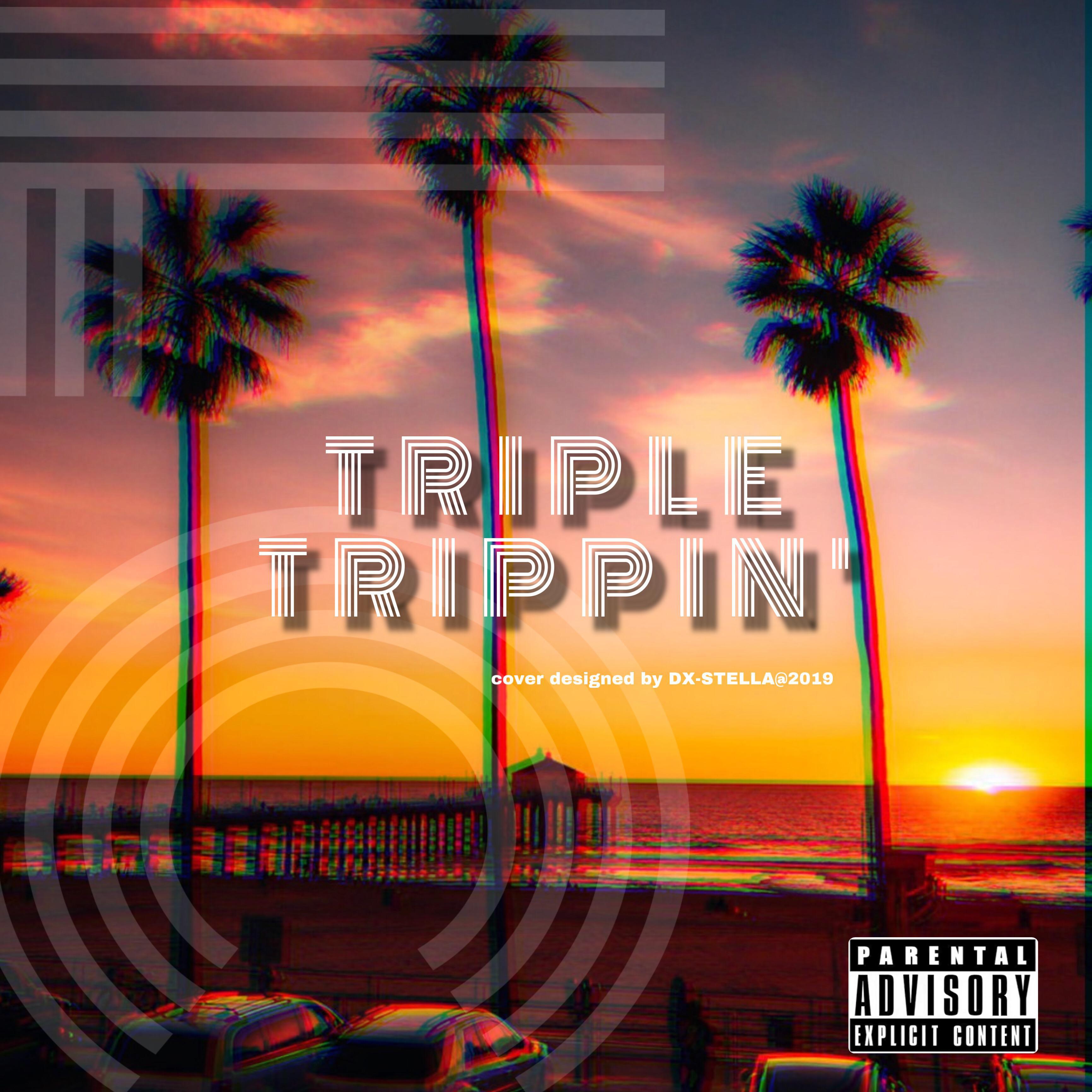 Triple Trippin'